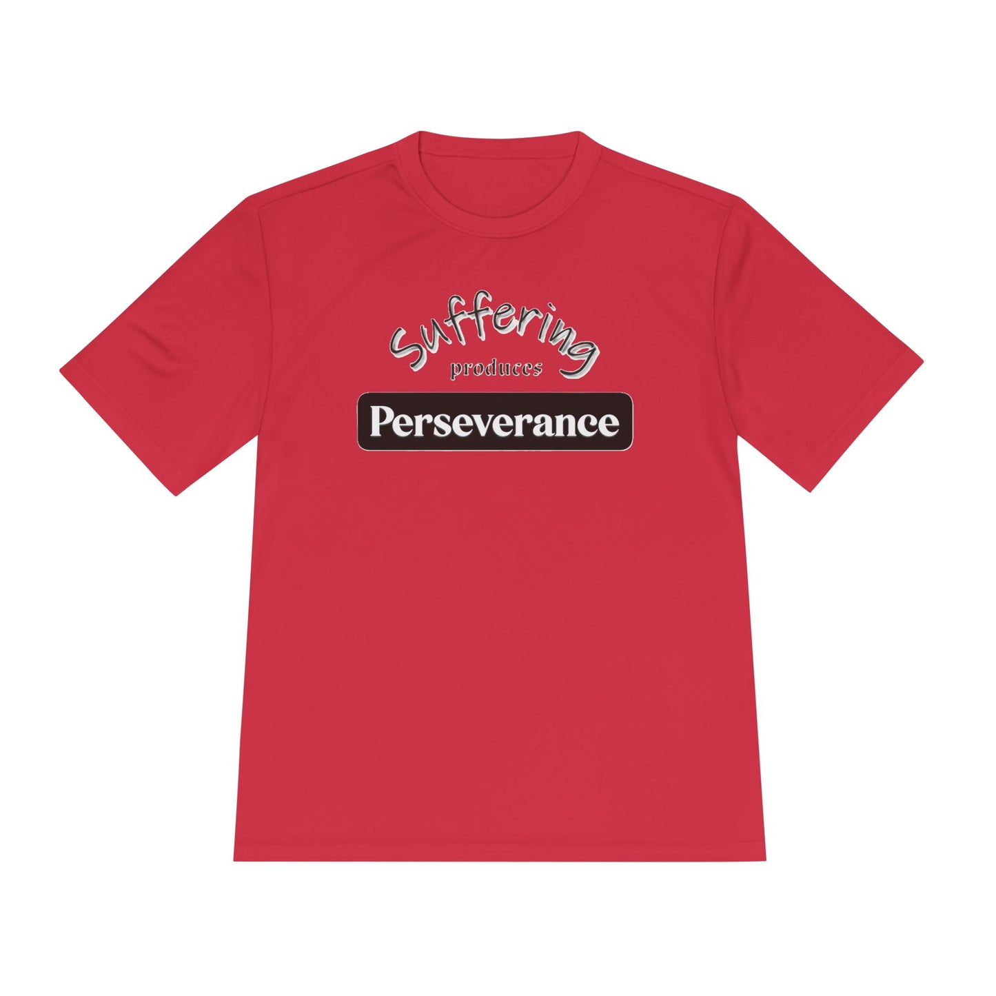 Unisex Moisture "Suffering Produces Perseverance" Wicking Tee