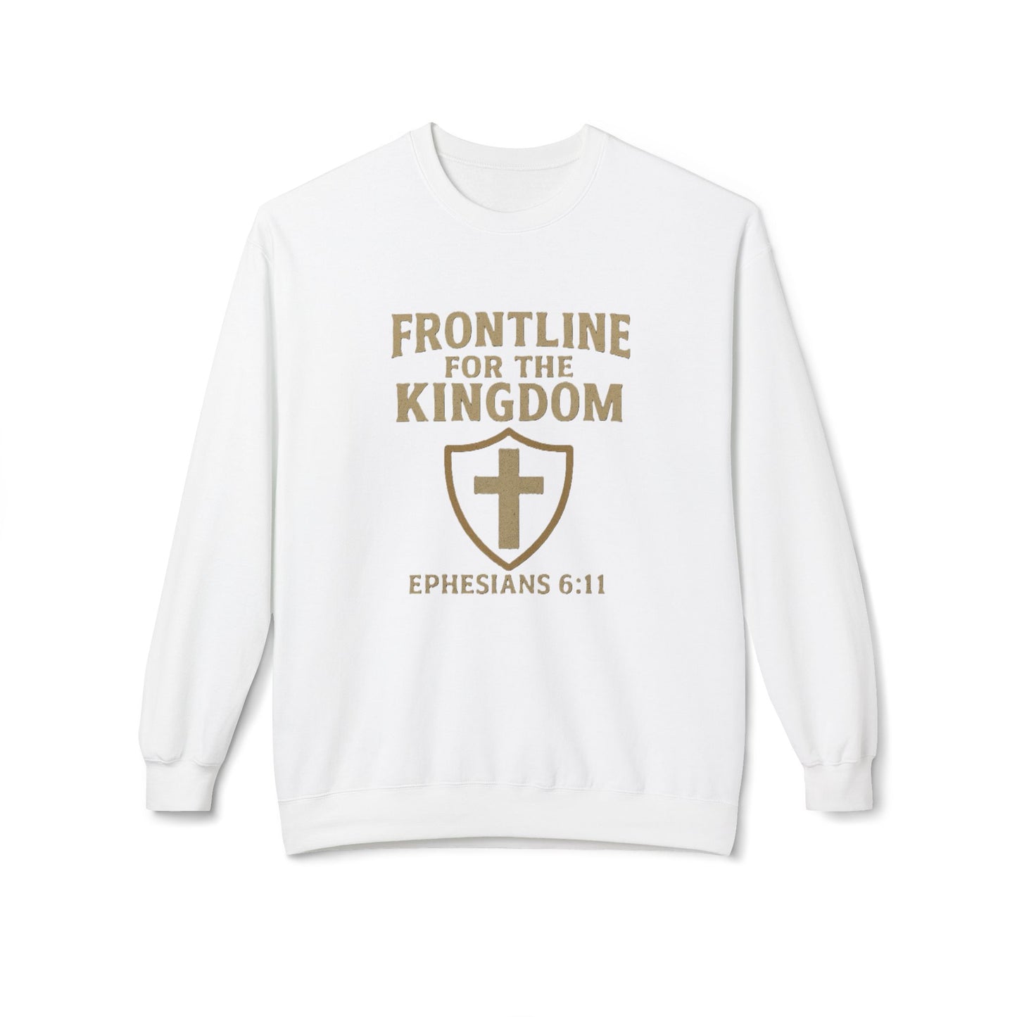 Fleece Sweatshirt - Bible Verse EPHESIANS 6:11 'FRONTLINE FOR THE KINGDOM'