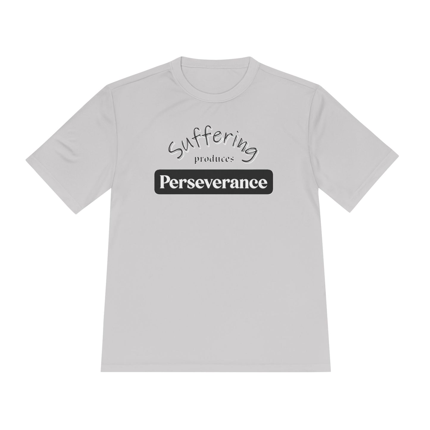 Unisex Moisture "Suffering Produces Perseverance" Wicking Tee