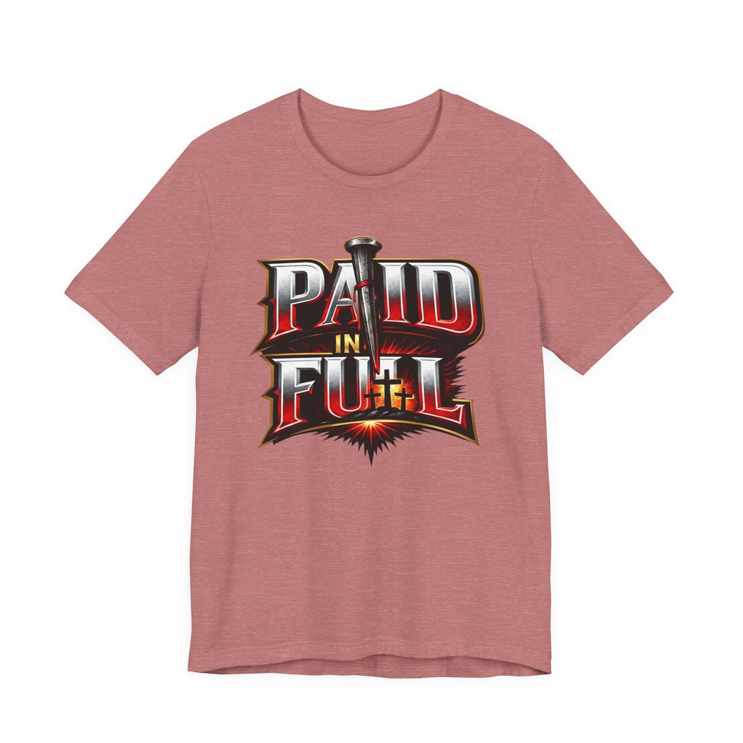 Paid In Full Christian Cross T-Shirt — Nail & Triple Cross Graphic