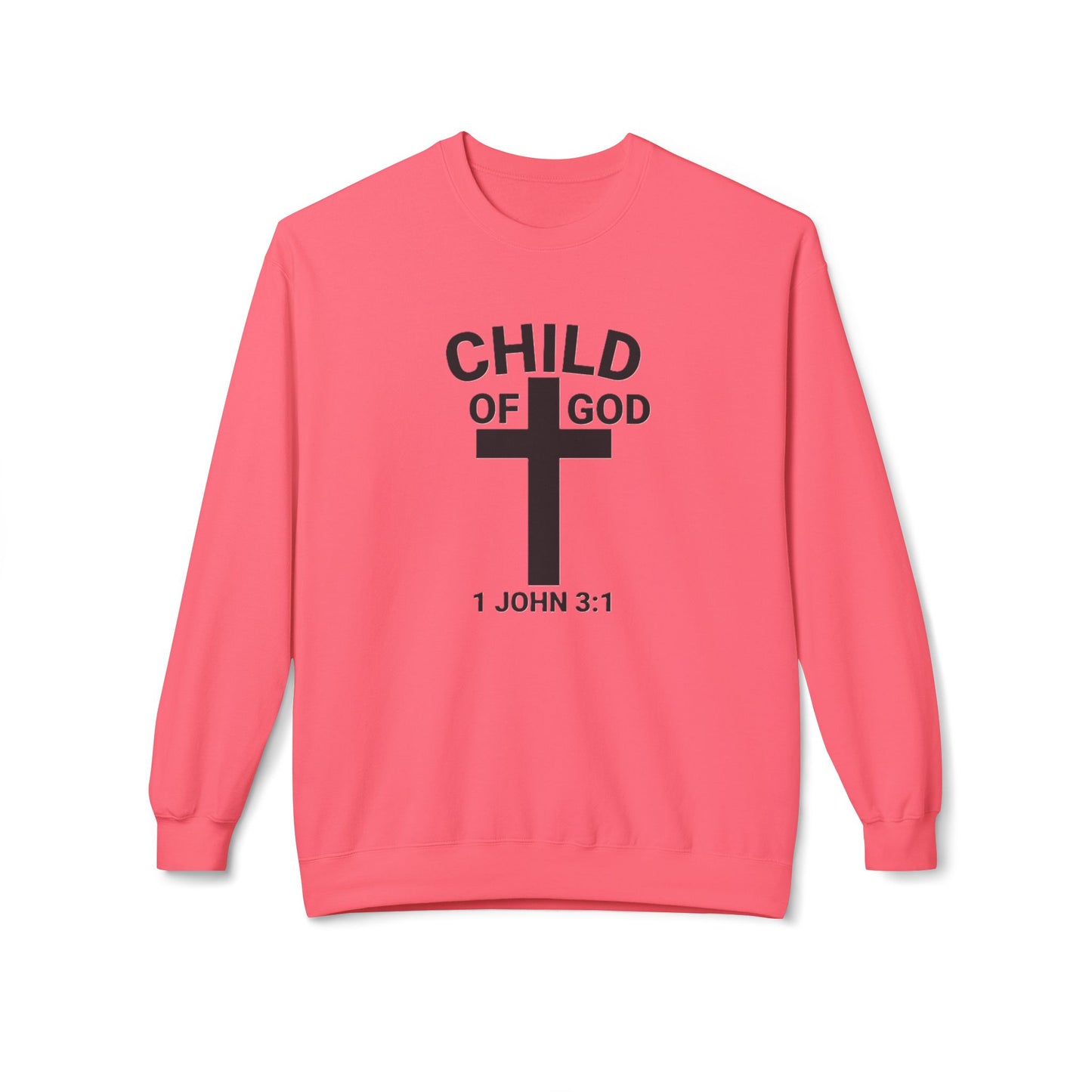 Fleece Sweatshirt Child of God 1 John 3:1