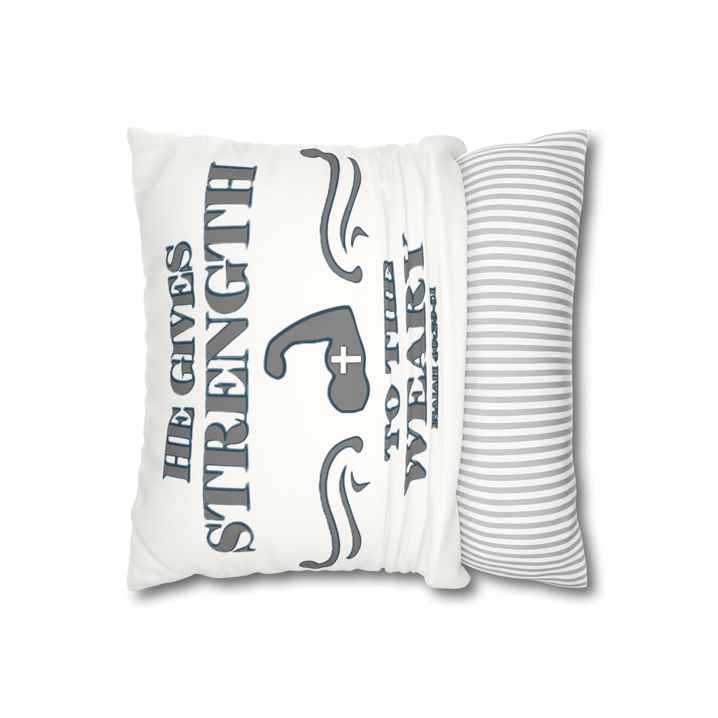Faux Suede Square Pillowcase Bible Verse Isaiah 40:29-31 'He gives Strength to the Weary'
