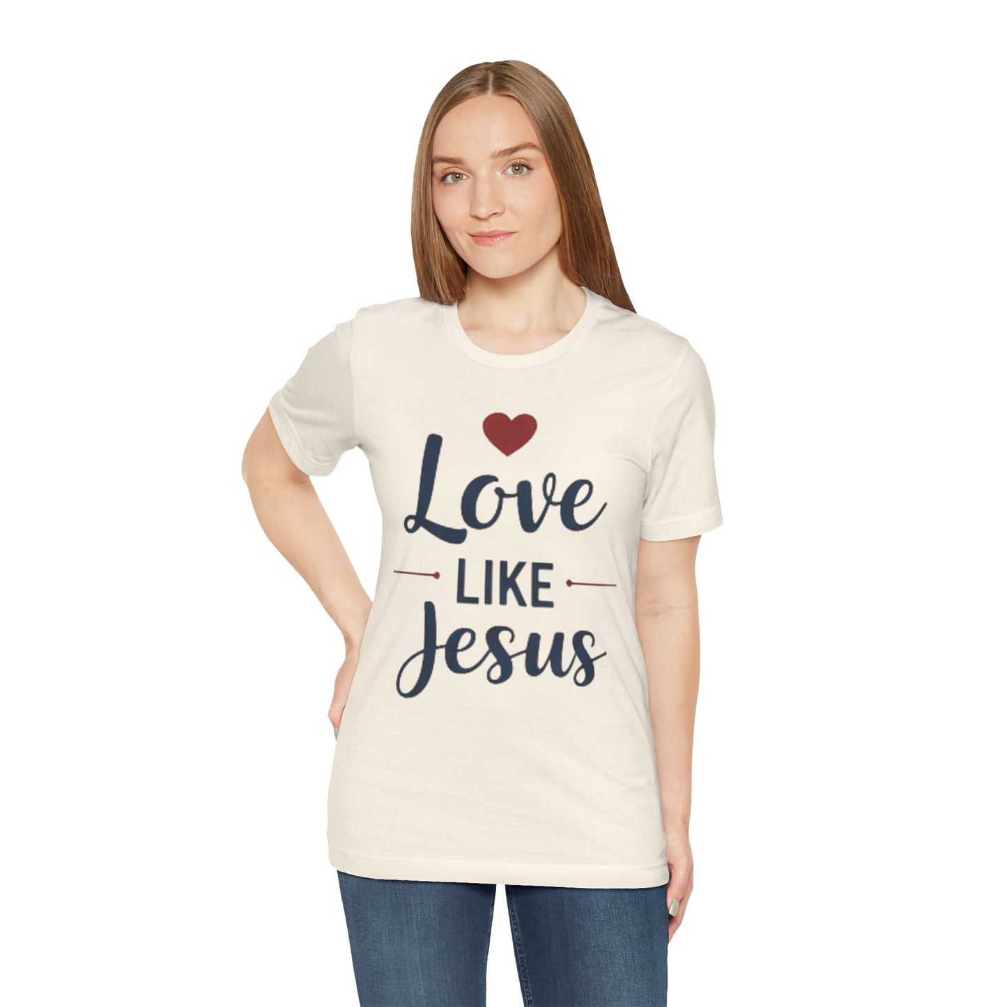 Love Like Jesus T-Shirt — Christian Faith Tee