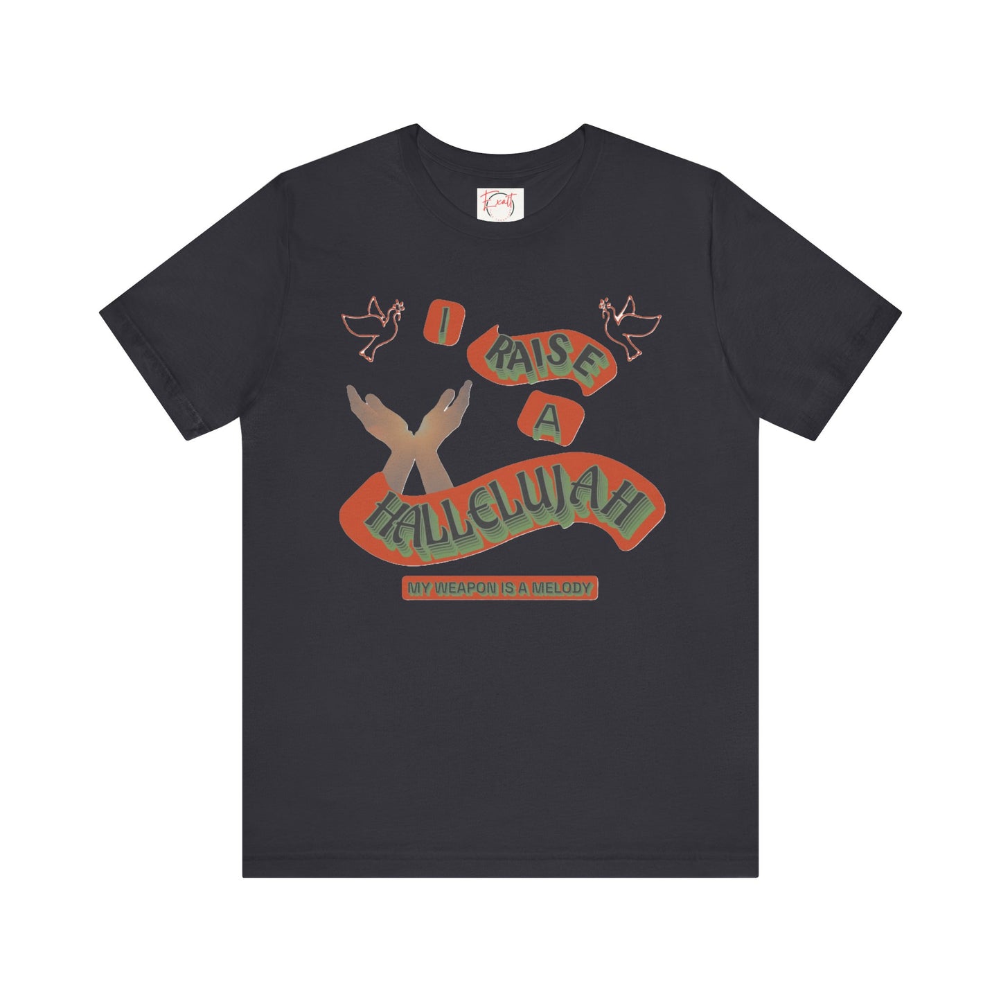 Unisex Jersey Short Sleeve Tee "I RAISE A HALLELUJAH"