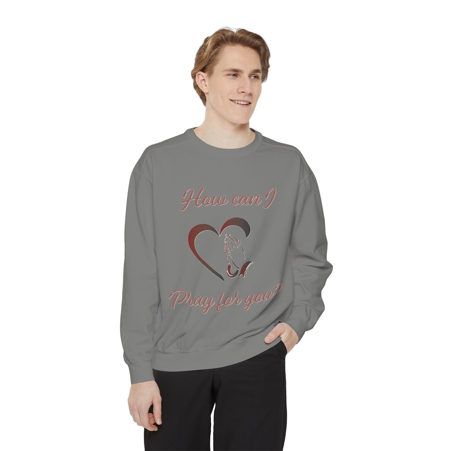 Sweatshirt with &quot;How can I pray for you&quot; Heart and Praying hands design
