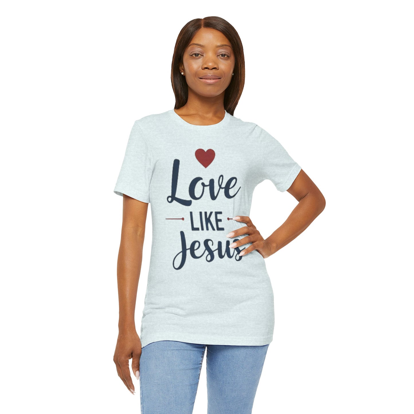 Love Like Jesus T-Shirt — Christian Faith Tee