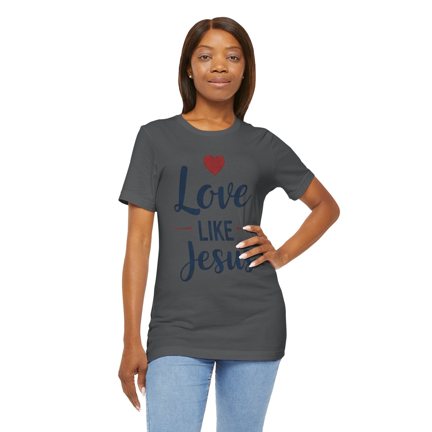 Love Like Jesus T-Shirt — Christian Faith Tee