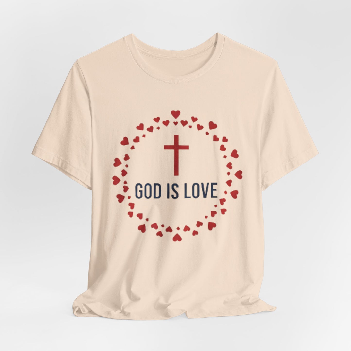 GOD IS LOVE Christian T‑Shirt — Inspirational Faith Tee