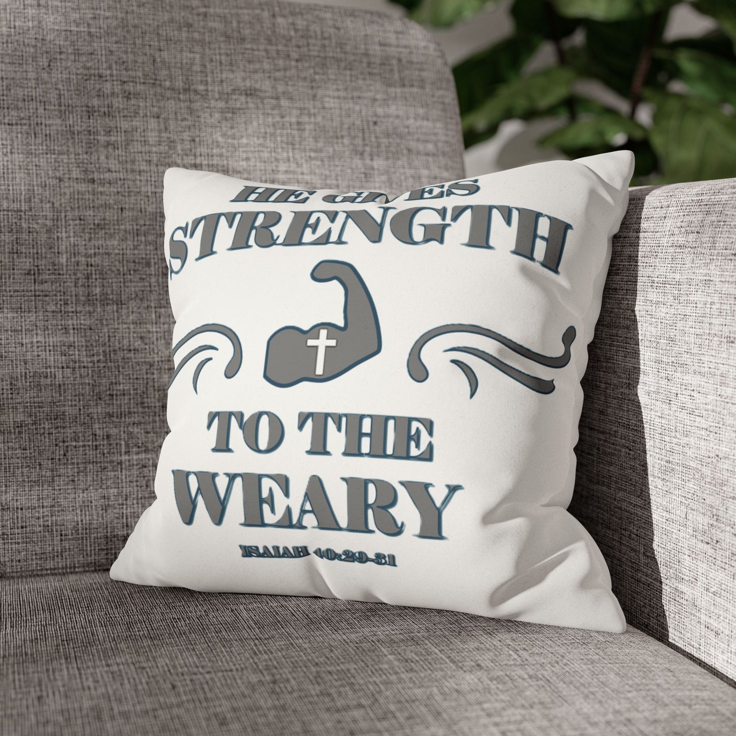 Faux Suede Square Pillowcase Bible Verse Isaiah 40:29-31 'He gives Strength to the Weary'