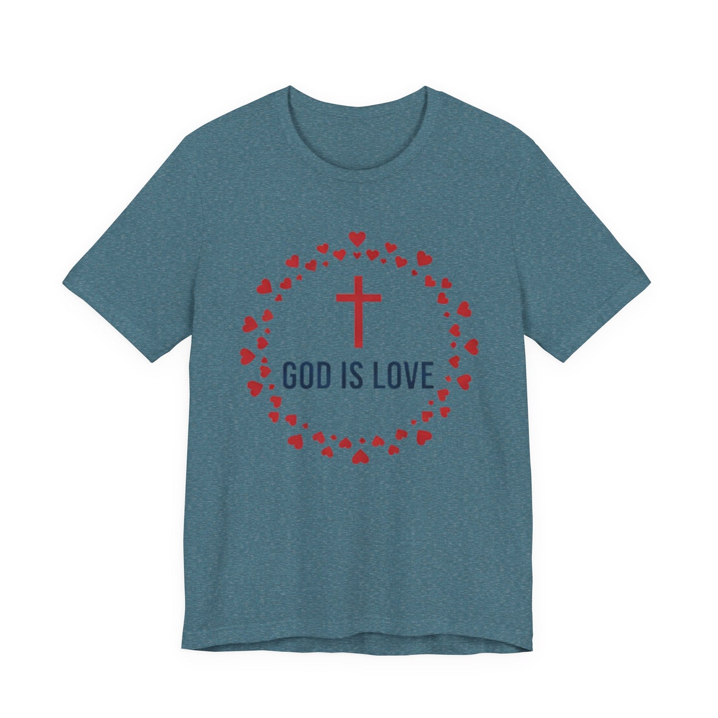 GOD IS LOVE Christian T‑Shirt — Inspirational Faith Tee