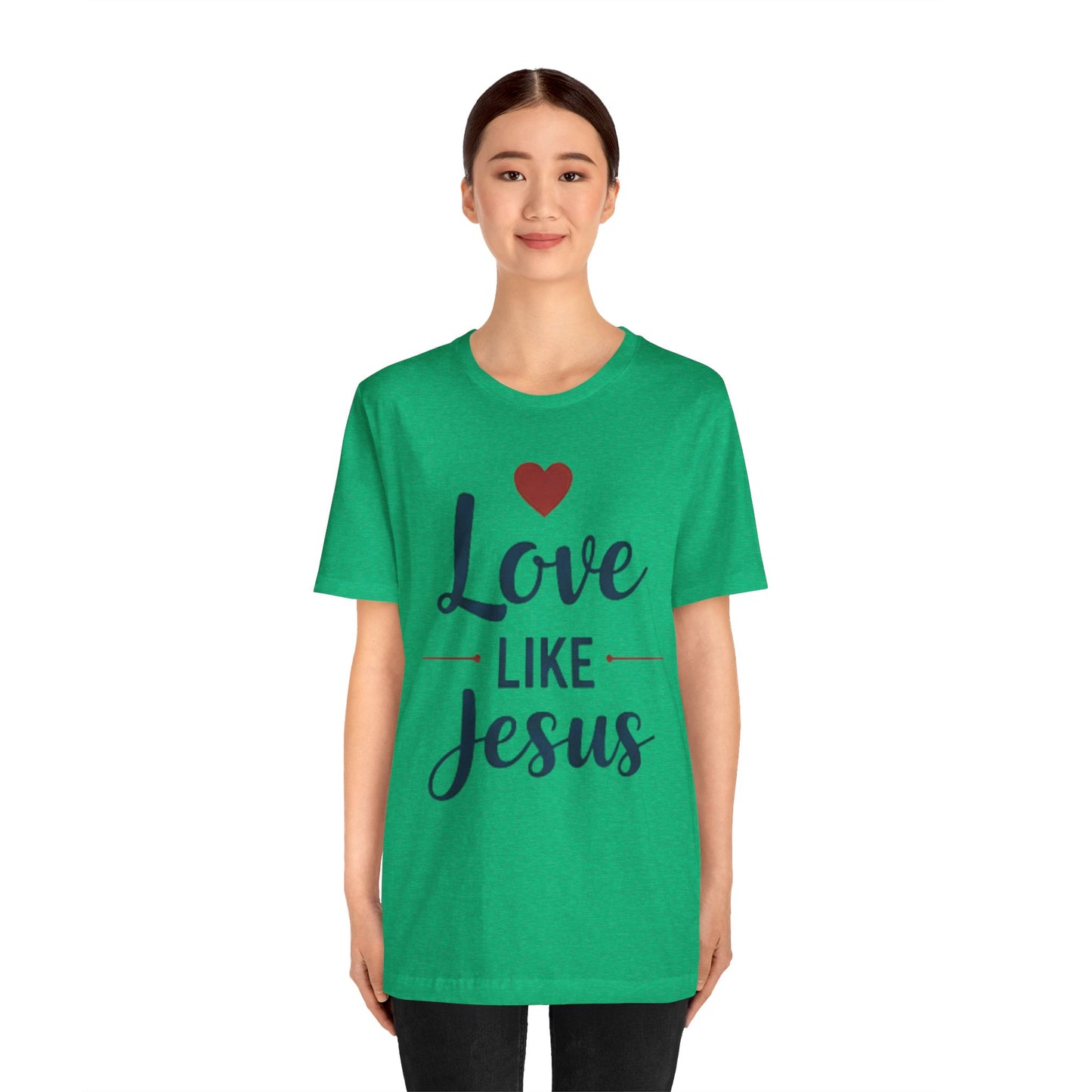 Love Like Jesus T-Shirt — Christian Faith Tee