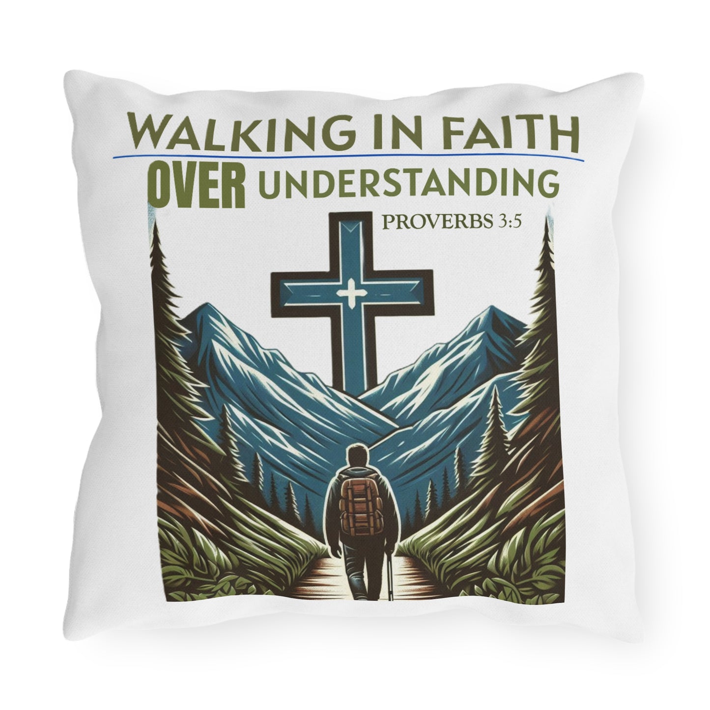 Outdoor Pillow - Bible Verse Proverbs 3:5 'Walking in Faith Over Understanding'