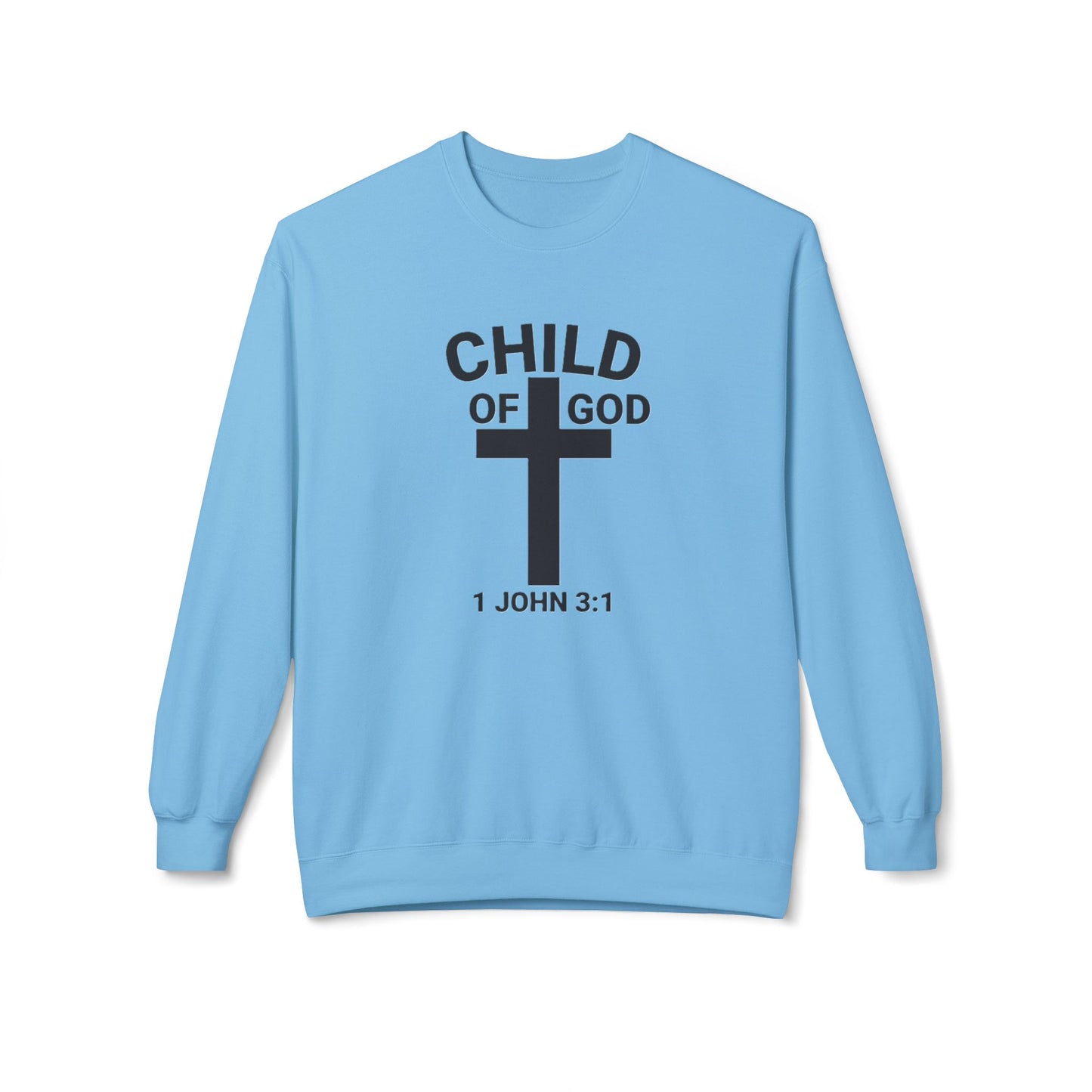 Fleece Sweatshirt Child of God 1 John 3:1