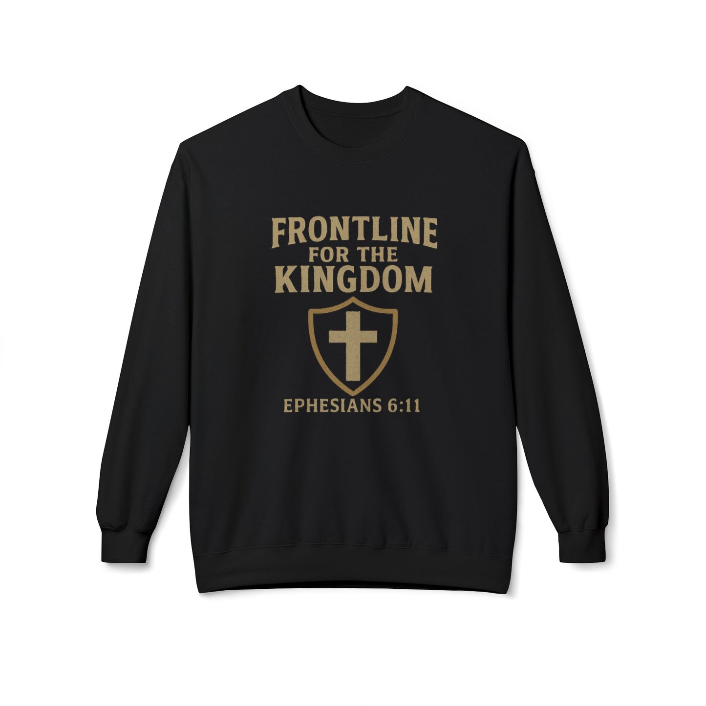 Fleece Sweatshirt - Bible Verse EPHESIANS 6:11 'FRONTLINE FOR THE KINGDOM'