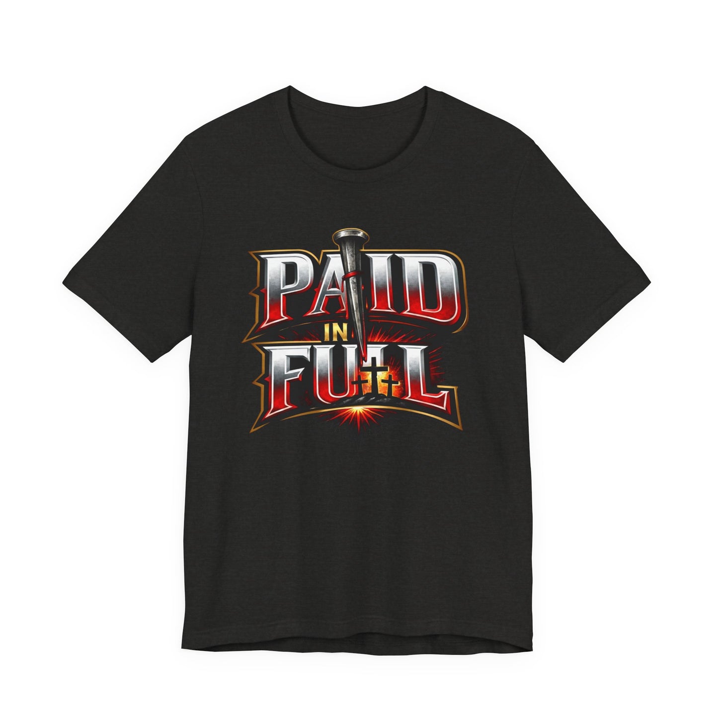 Paid In Full Christian Cross T-Shirt — Nail & Triple Cross Graphic