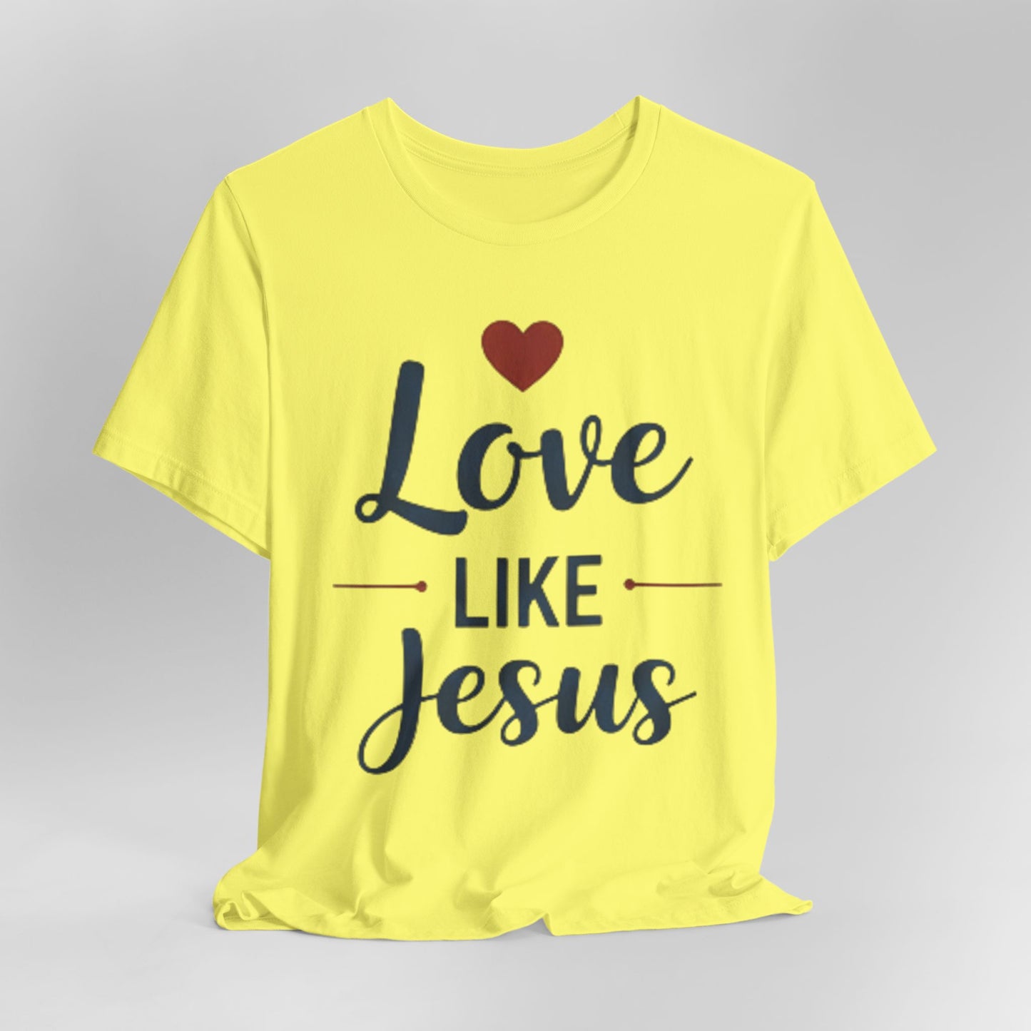 Love Like Jesus T-Shirt — Christian Faith Tee