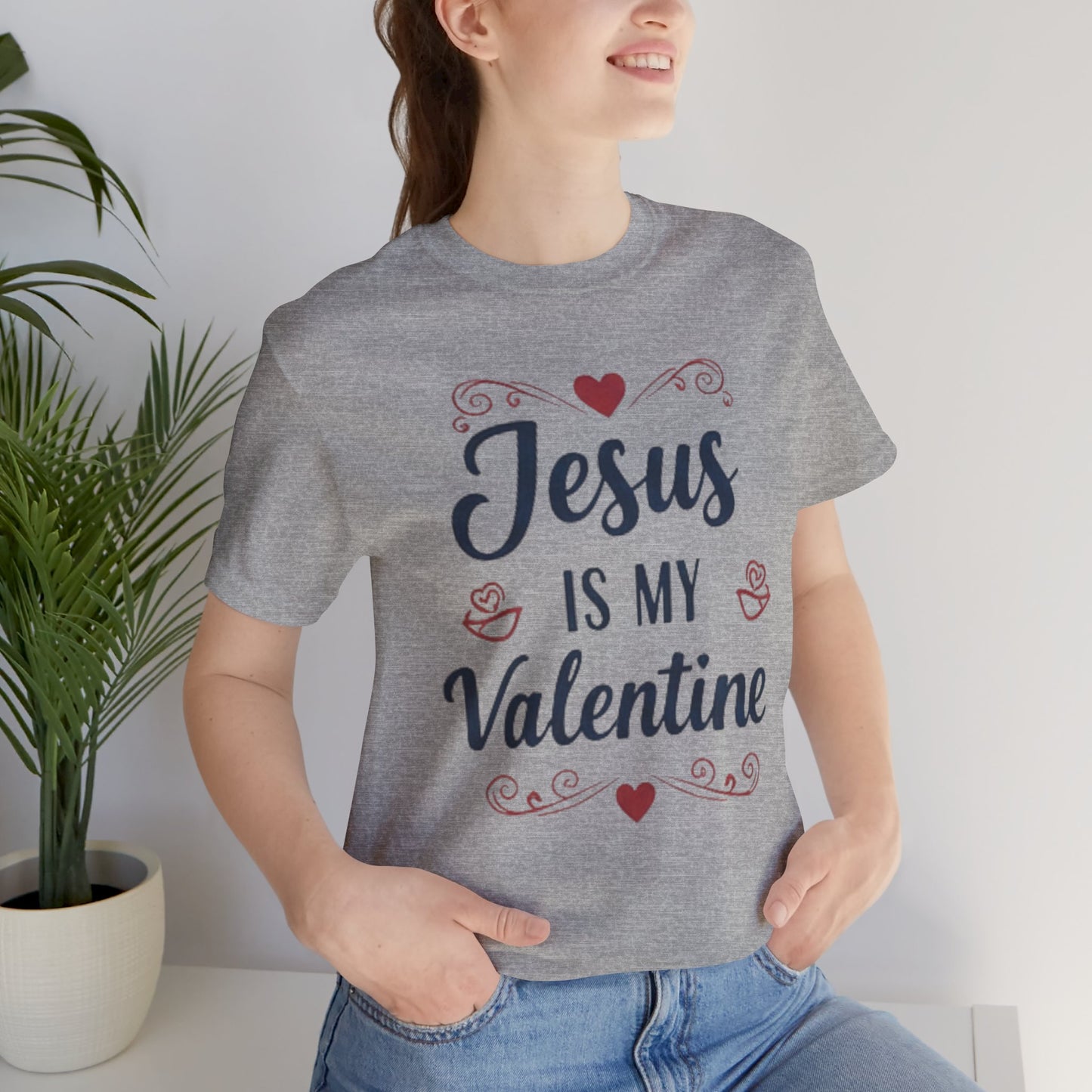 Jesus Is My Valentine T‑Shirt — Christian Valentine Tee