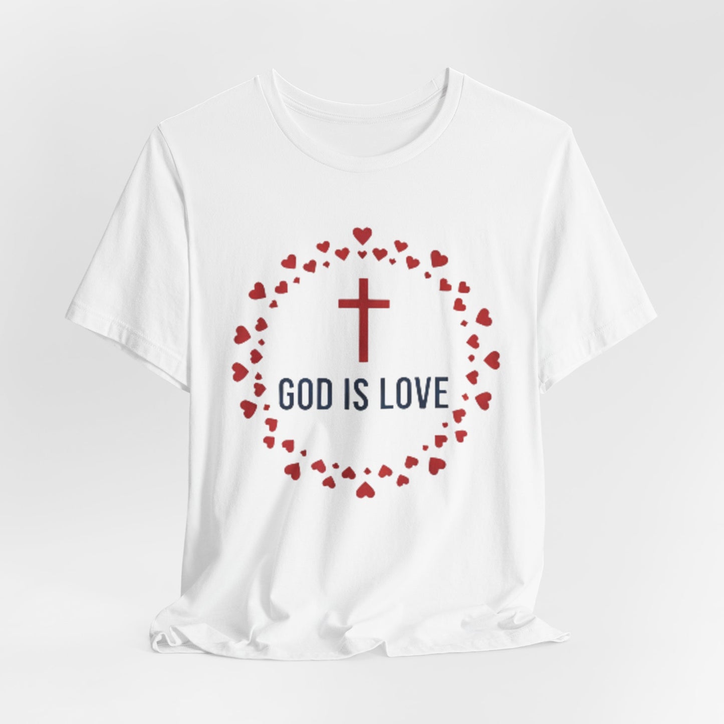 GOD IS LOVE Christian T‑Shirt — Inspirational Faith Tee