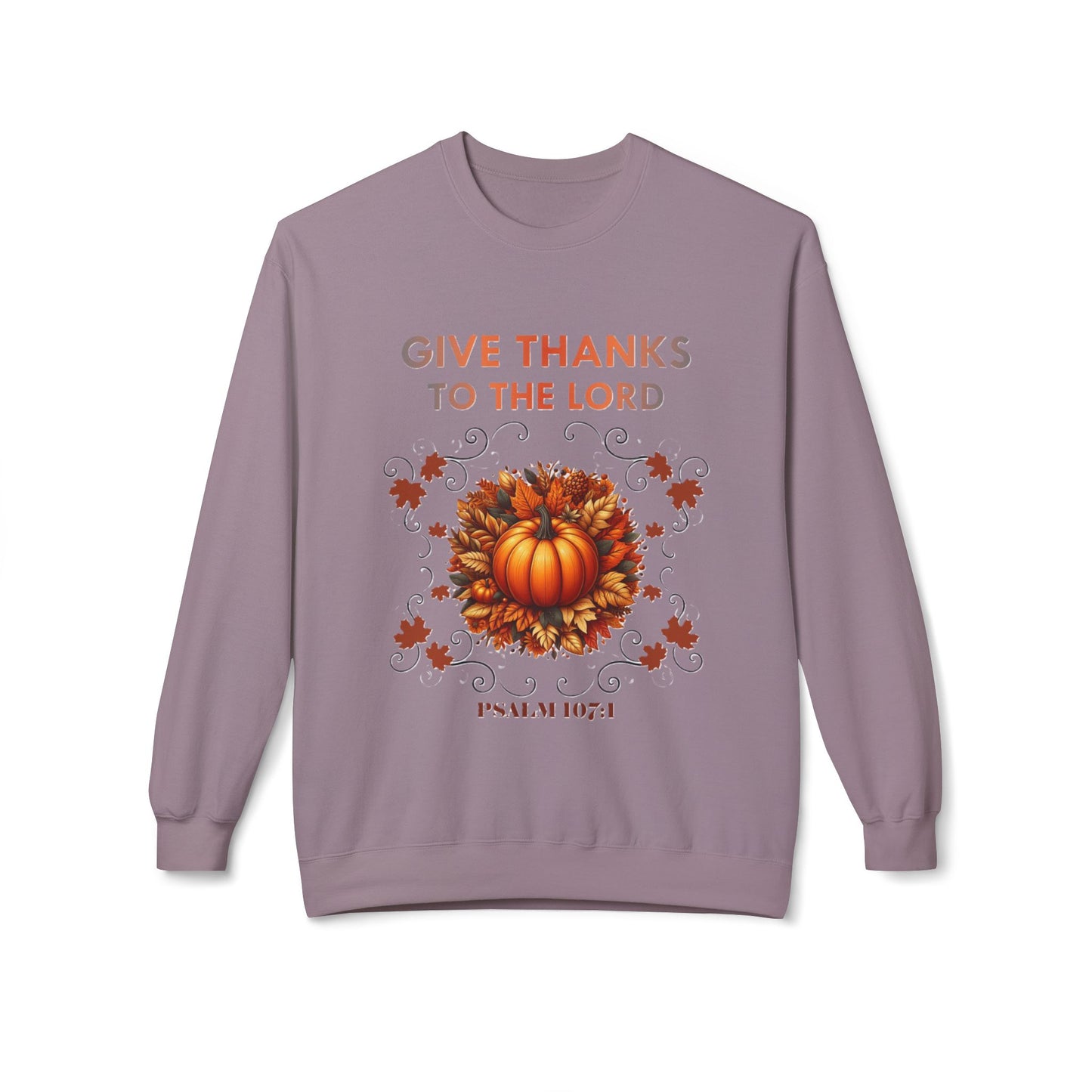 Christian Sweatshirt with Bible Verse Psalm 107:1 - GIVE THANKS TO THE LORD