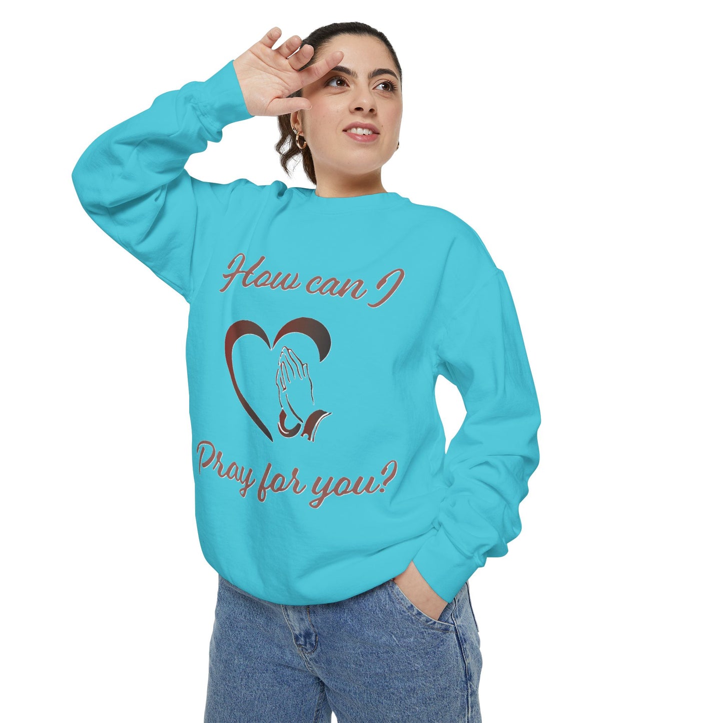 Sweatshirt with &quot;How can I pray for you&quot; Heart and Praying hands design