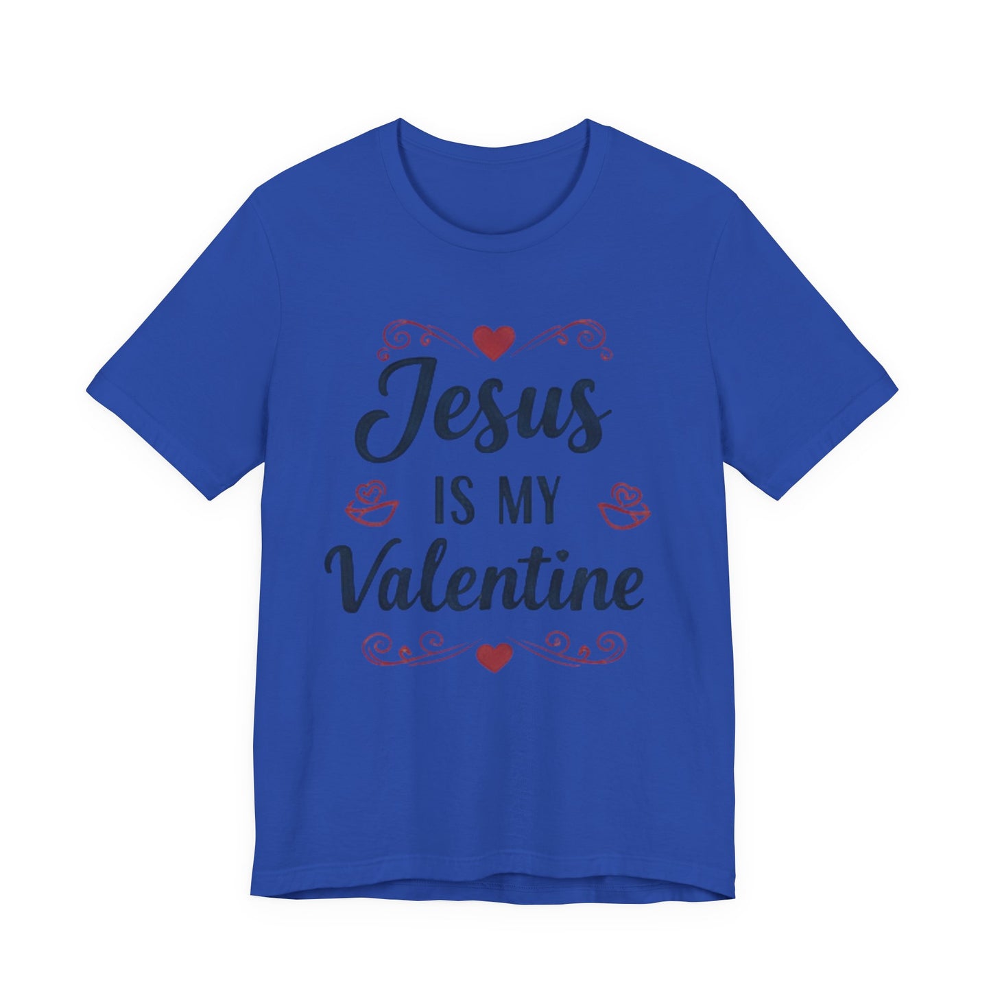 Jesus Is My Valentine T‑Shirt — Christian Valentine Tee