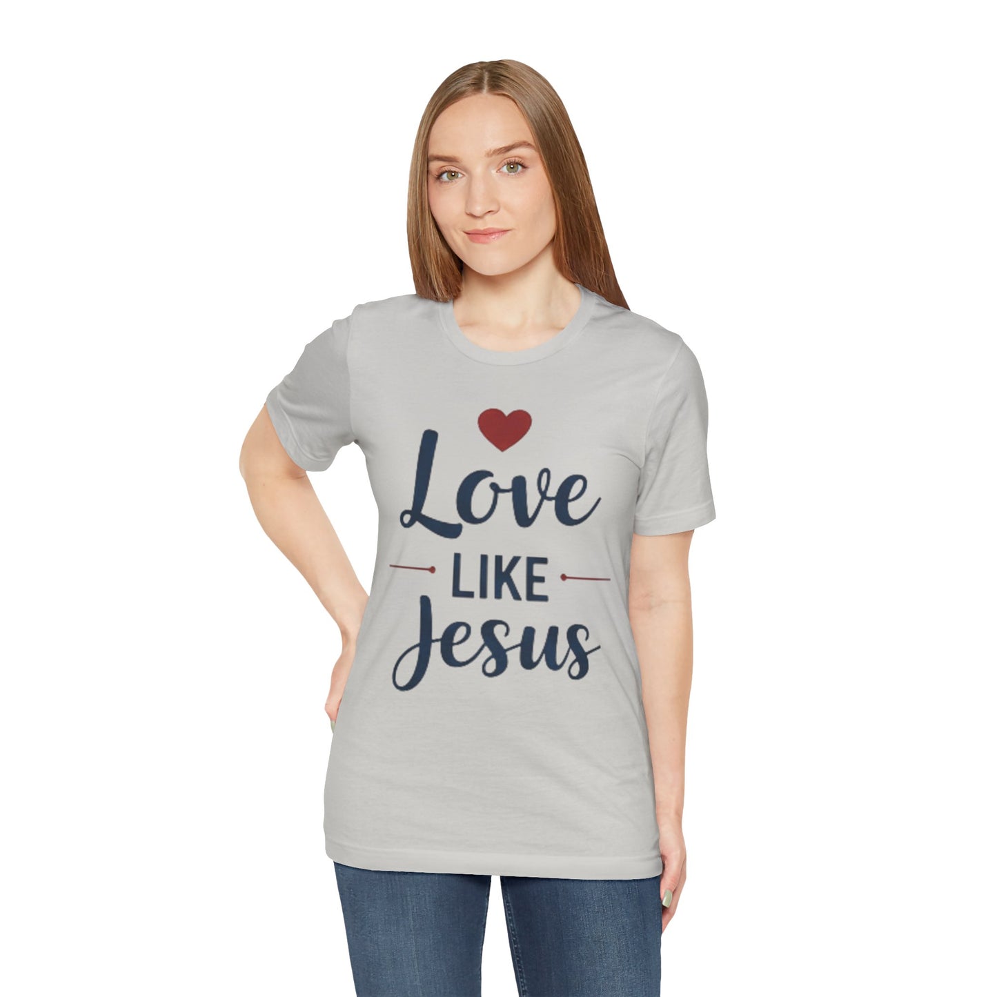 Love Like Jesus T-Shirt — Christian Faith Tee