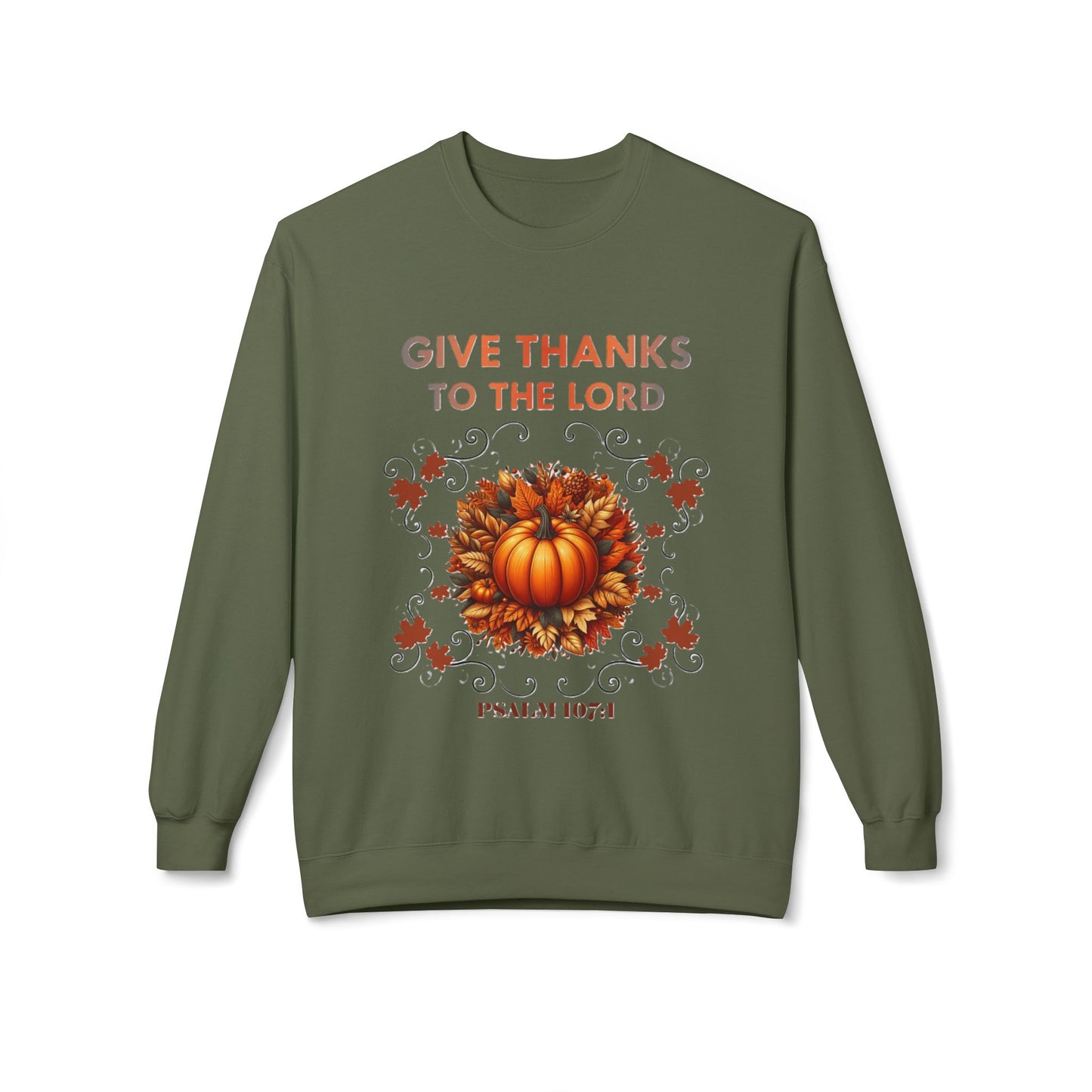 Christian Sweatshirt with Bible Verse Psalm 107:1 - GIVE THANKS TO THE LORD