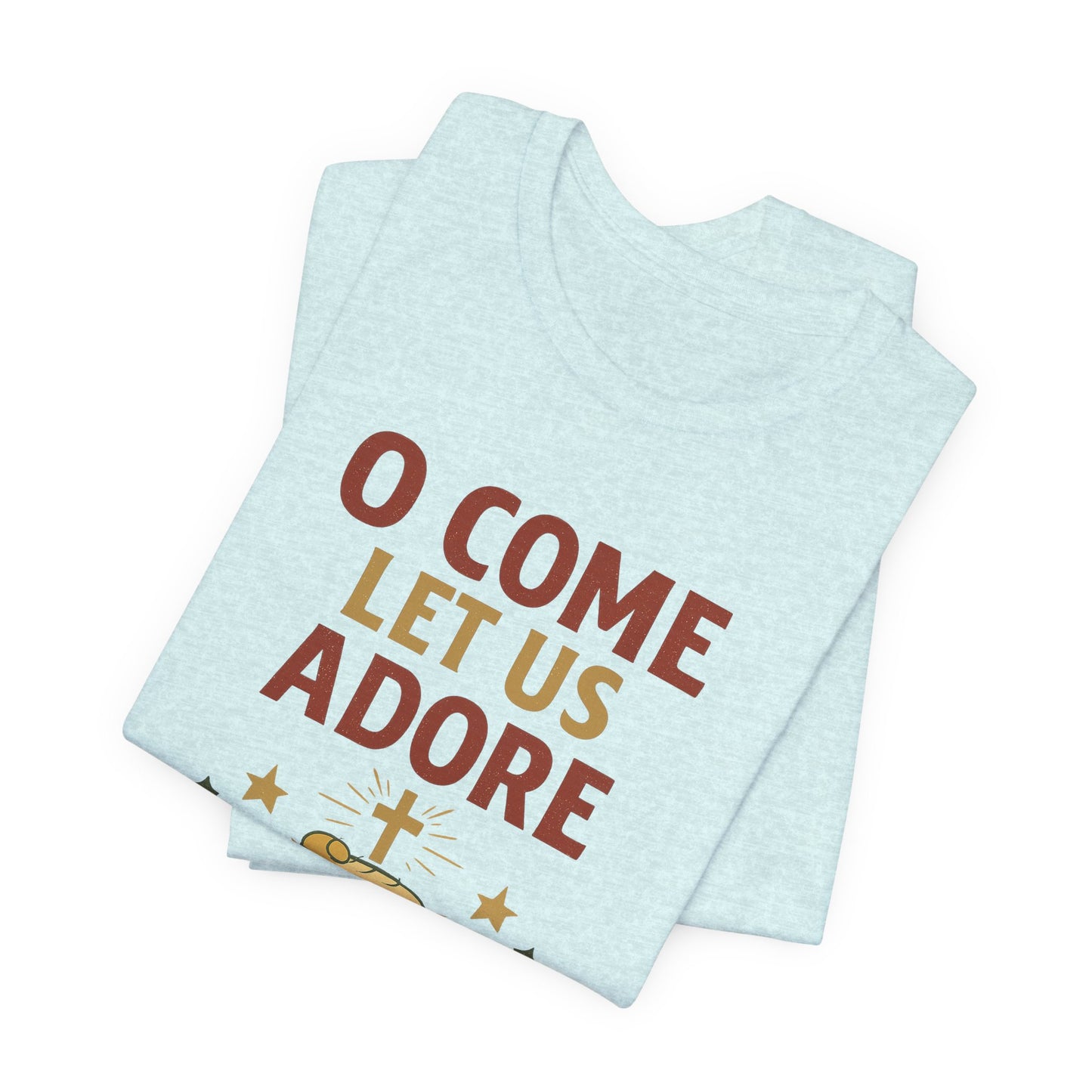 O Come Let Us Adore Him Christmas T-Shirt