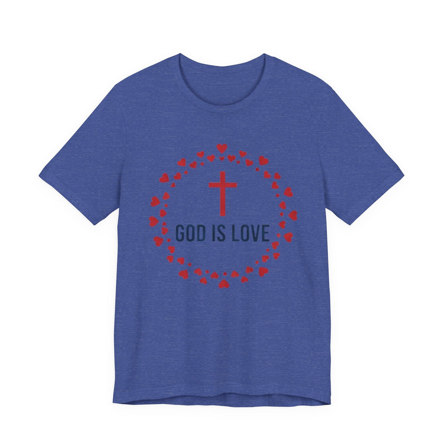 GOD IS LOVE Christian T‑Shirt — Inspirational Faith Tee