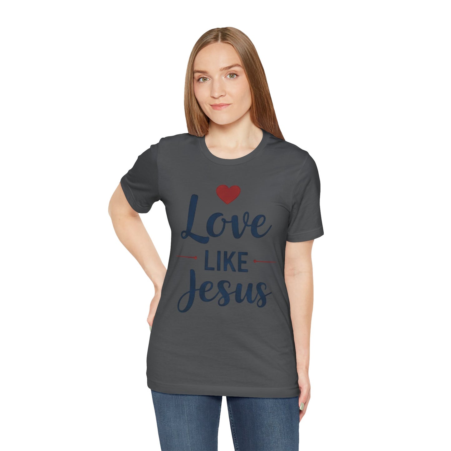Love Like Jesus T-Shirt — Christian Faith Tee