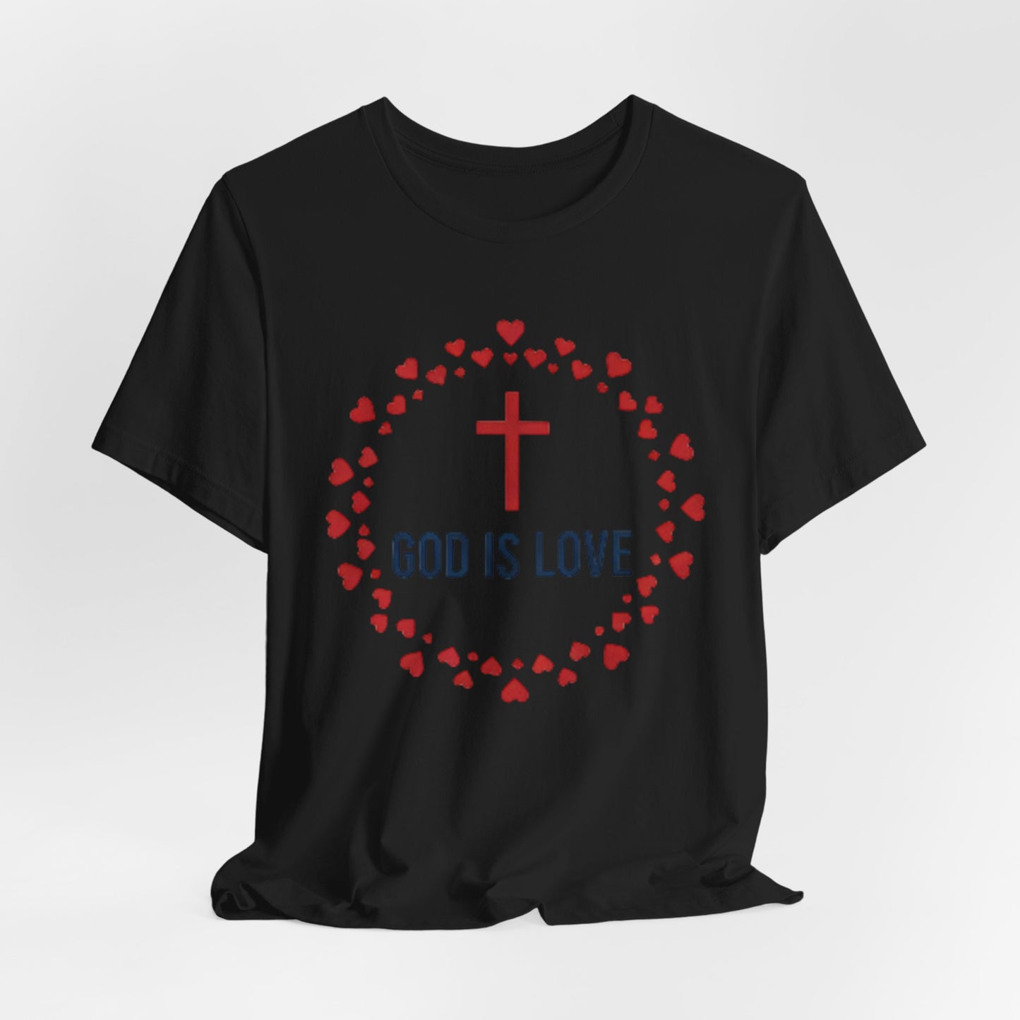 GOD IS LOVE Christian T‑Shirt — Inspirational Faith Tee