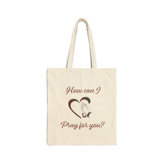 Canvas Tote Bag with 'How can I pray for you' Design