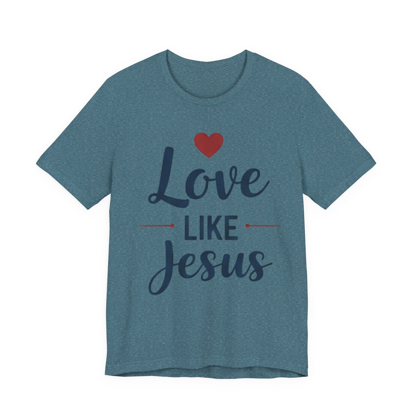 Love Like Jesus T-Shirt — Christian Faith Tee