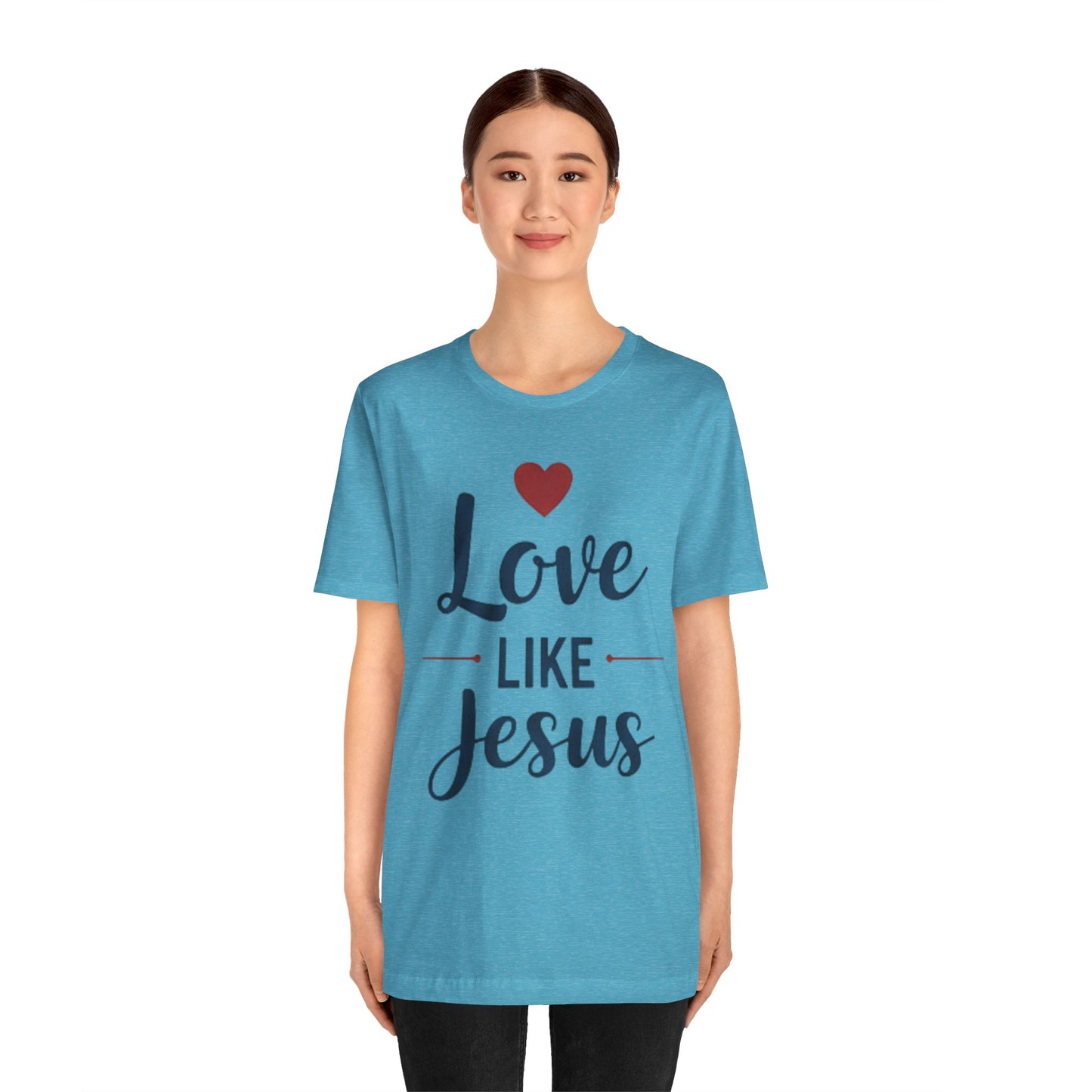 Love Like Jesus T-Shirt — Christian Faith Tee