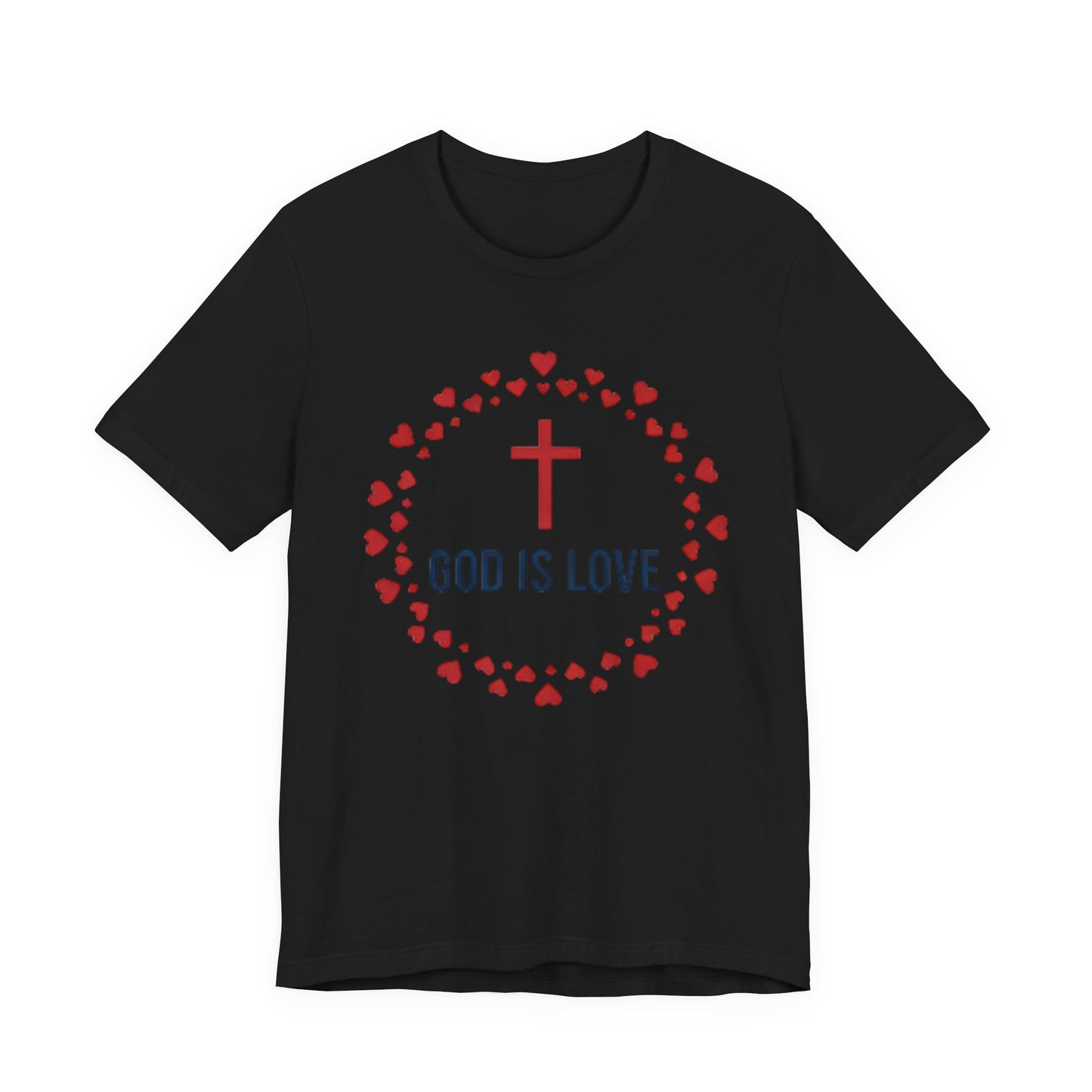 GOD IS LOVE Christian T‑Shirt — Inspirational Faith Tee