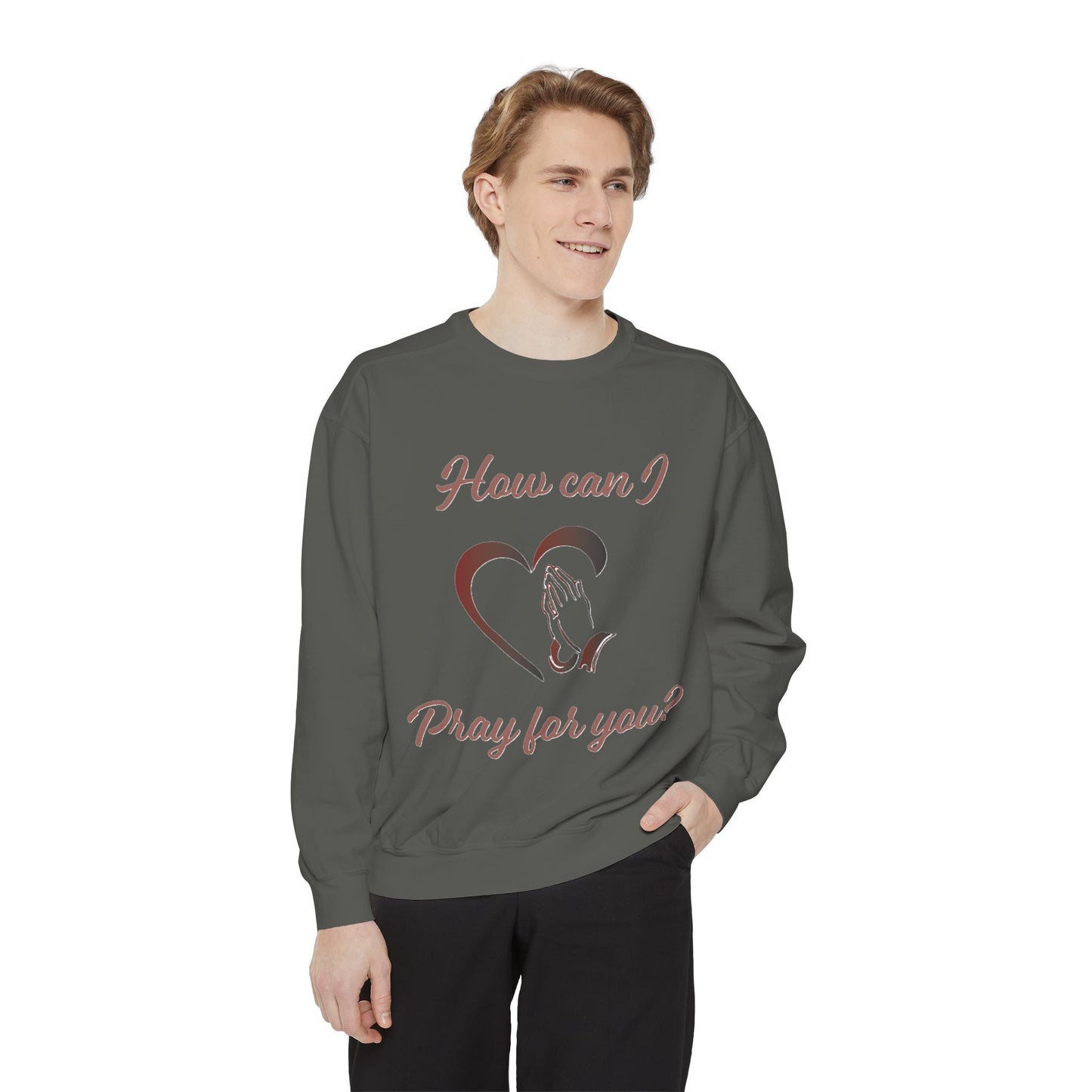 Sweatshirt with &quot;How can I pray for you&quot; Heart and Praying hands design