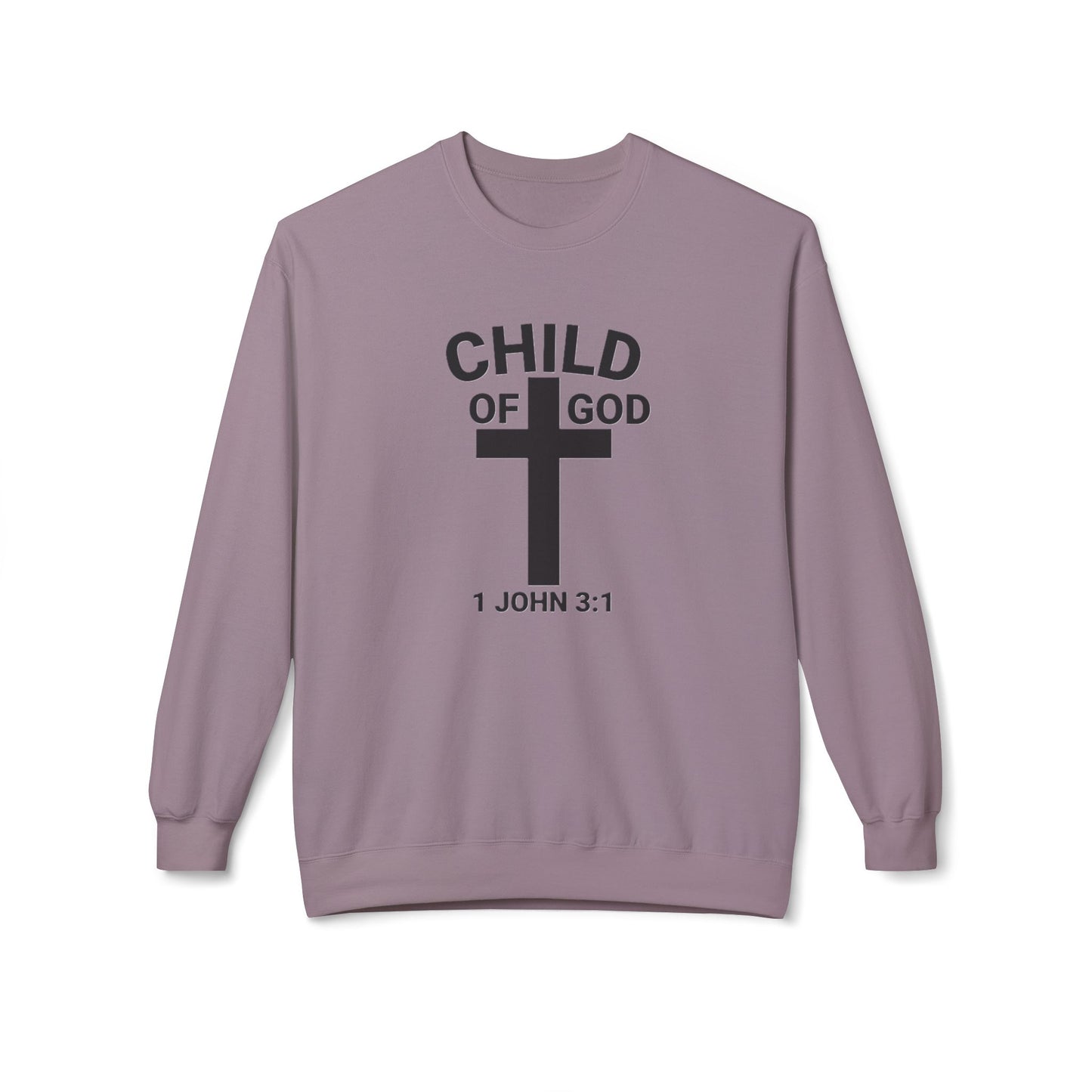 Fleece Sweatshirt Child of God 1 John 3:1