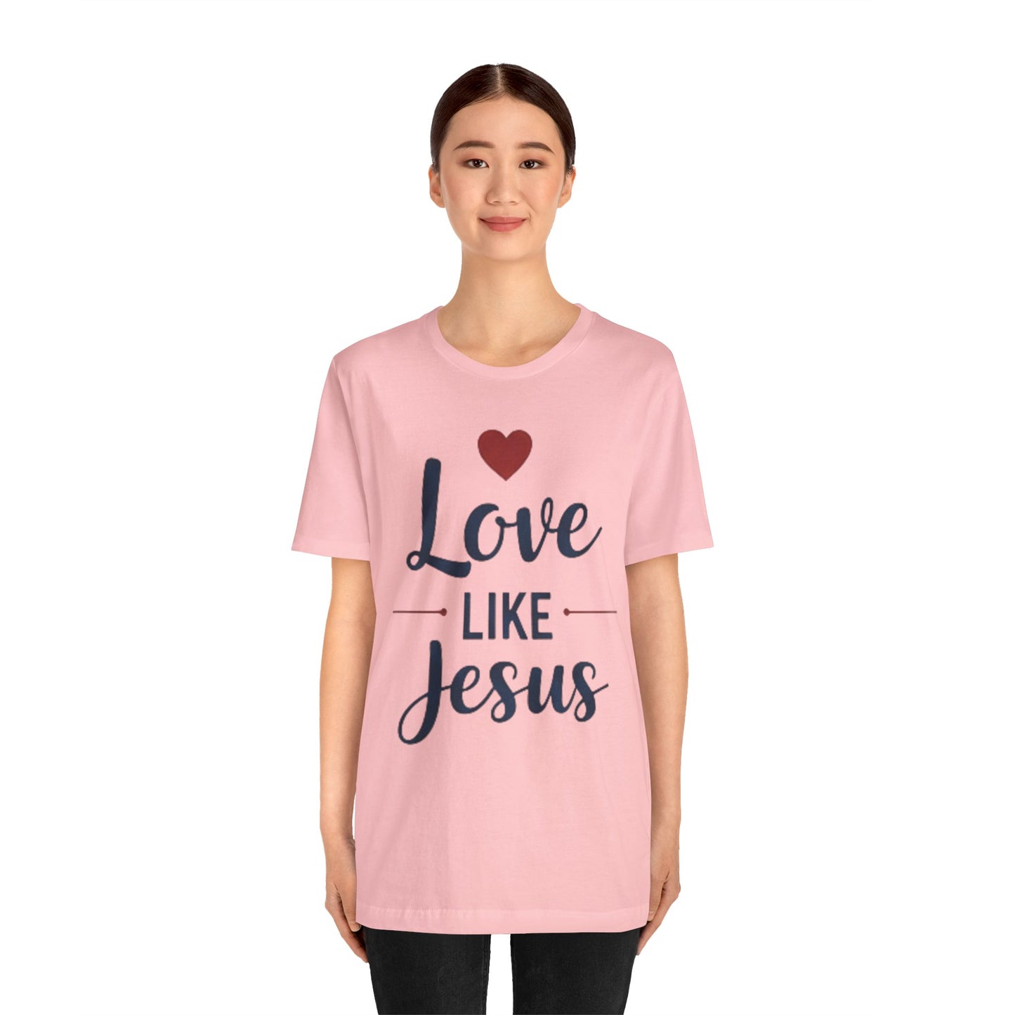 Love Like Jesus T-Shirt — Christian Faith Tee