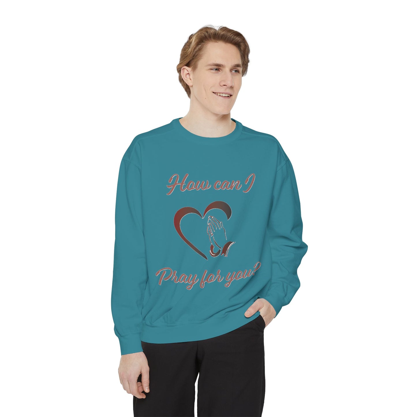 Sweatshirt with &quot;How can I pray for you&quot; Heart and Praying hands design