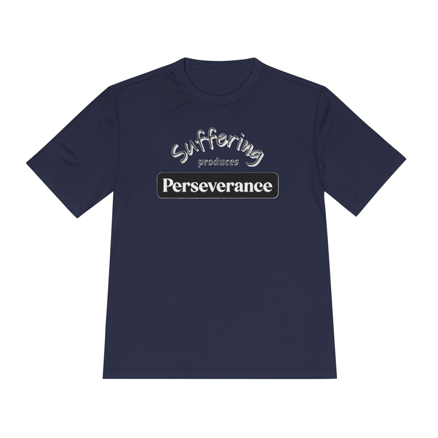 Unisex Moisture "Suffering Produces Perseverance" Wicking Tee