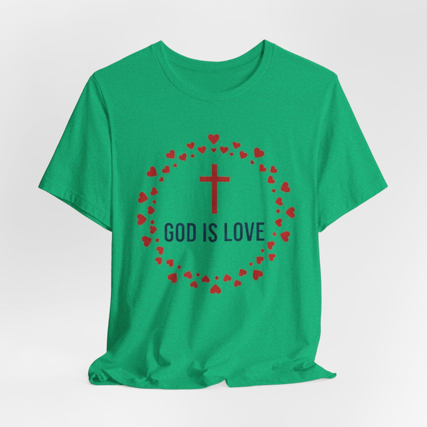 GOD IS LOVE Christian T‑Shirt — Inspirational Faith Tee