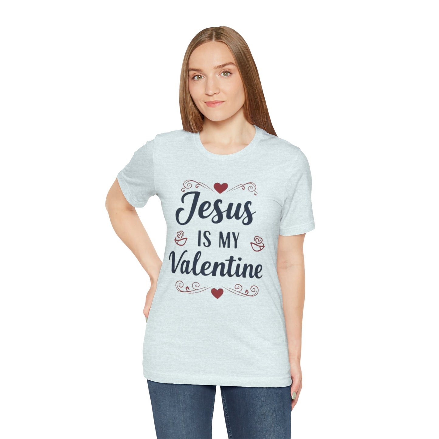Jesus Is My Valentine T‑Shirt — Christian Valentine Tee