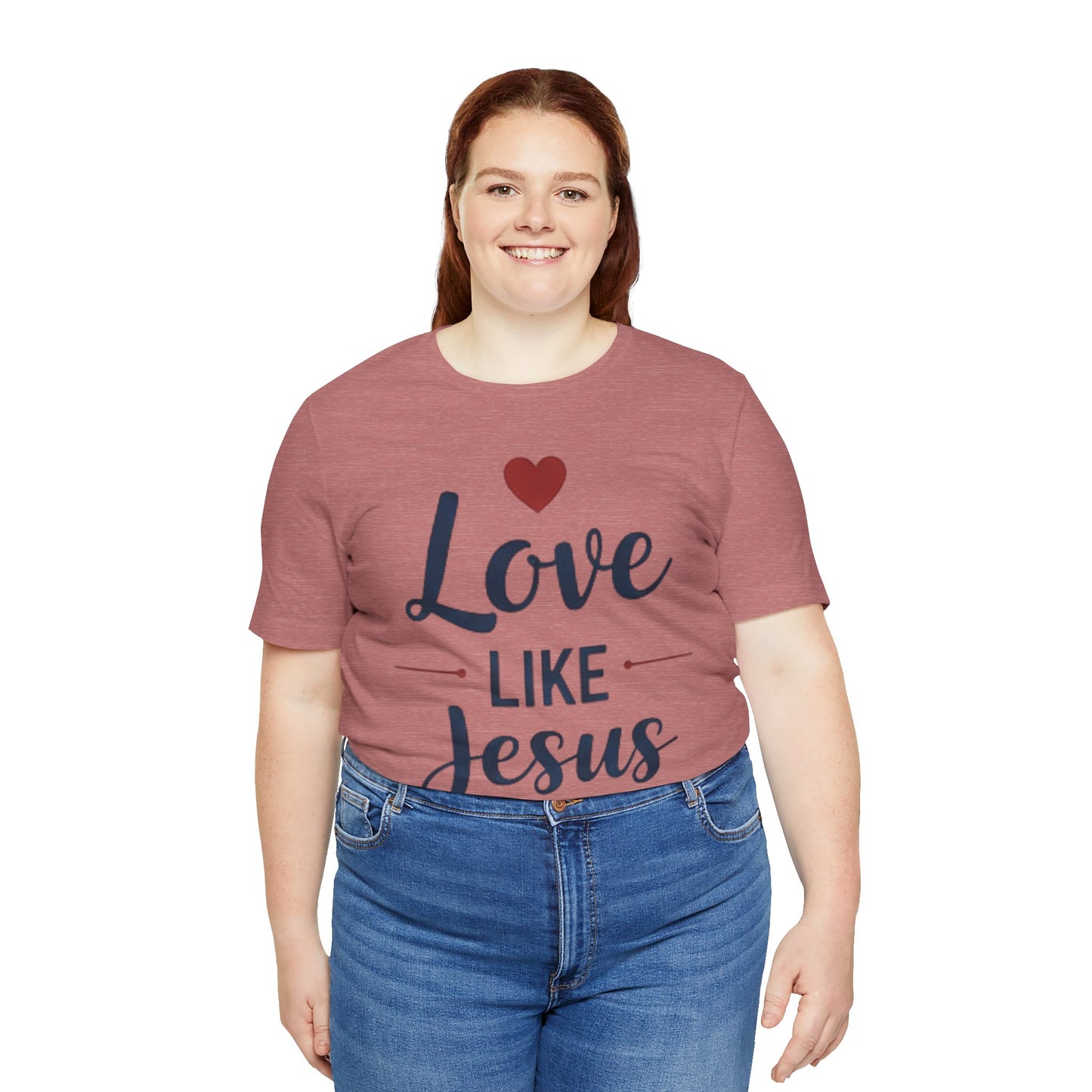 Love Like Jesus T-Shirt — Christian Faith Tee