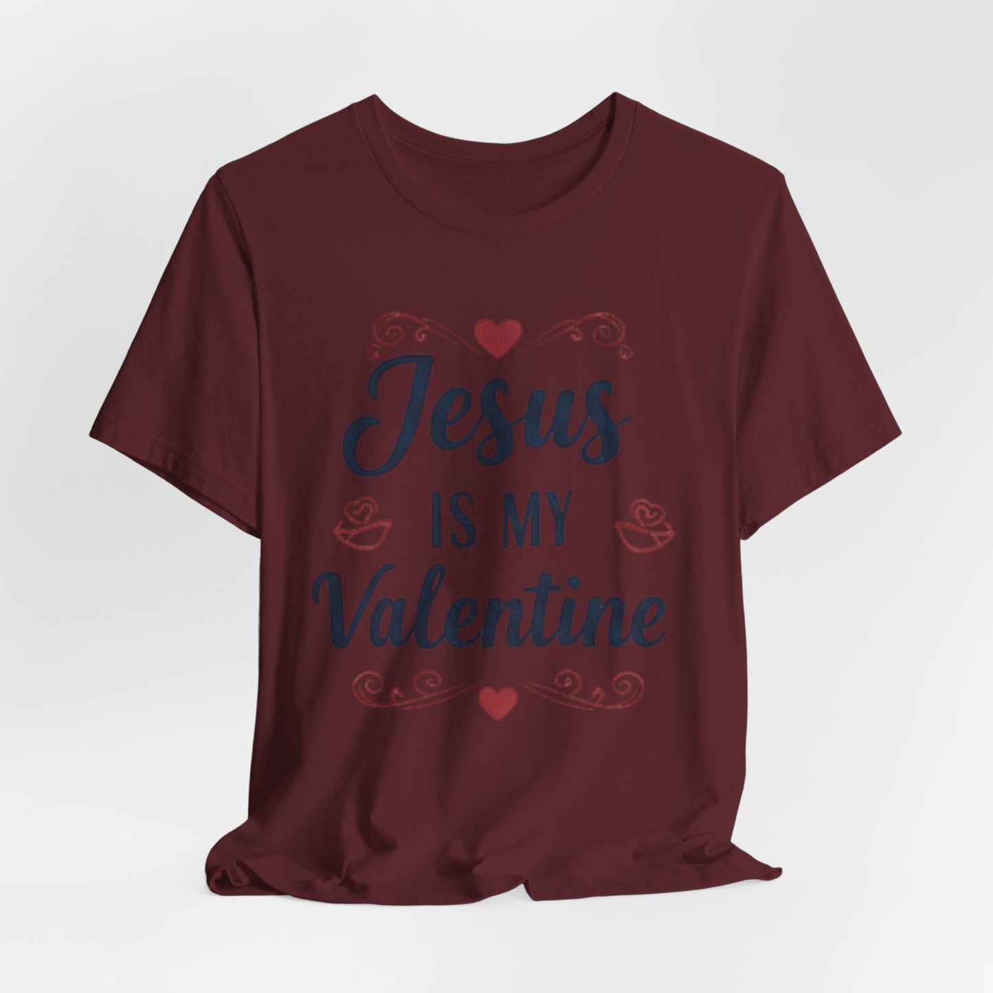 Jesus Is My Valentine T‑Shirt — Christian Valentine Tee