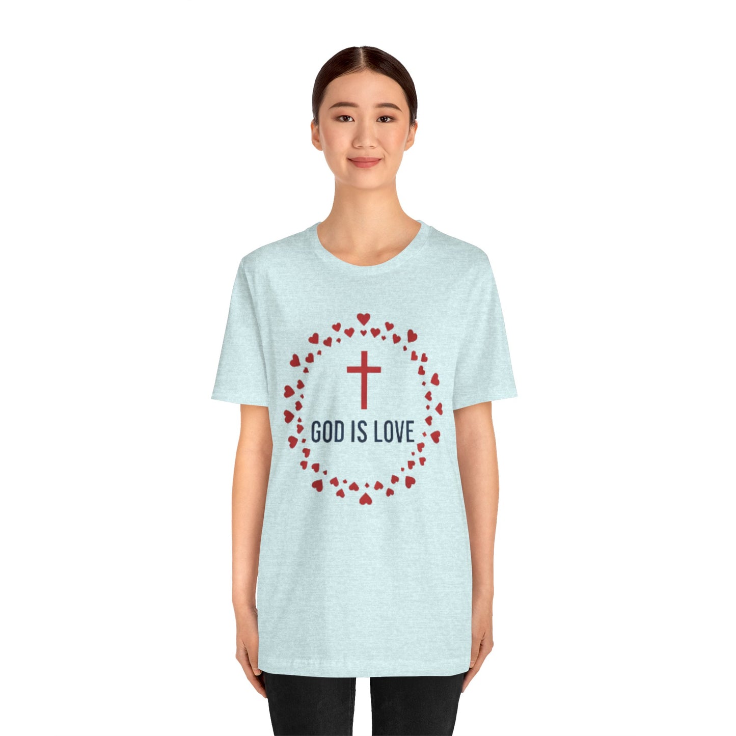 GOD IS LOVE Christian T‑Shirt — Inspirational Faith Tee