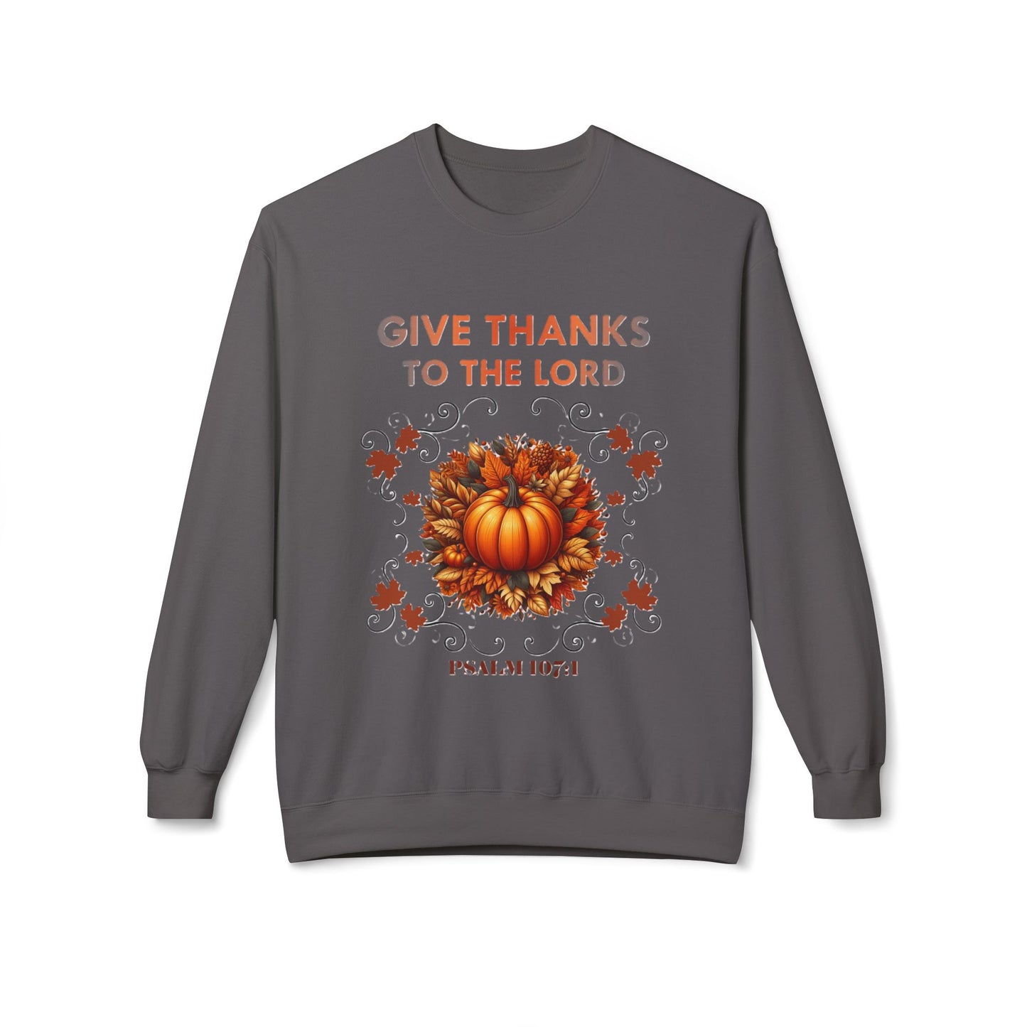 Christian Sweatshirt with Bible Verse Psalm 107:1 - GIVE THANKS TO THE LORD