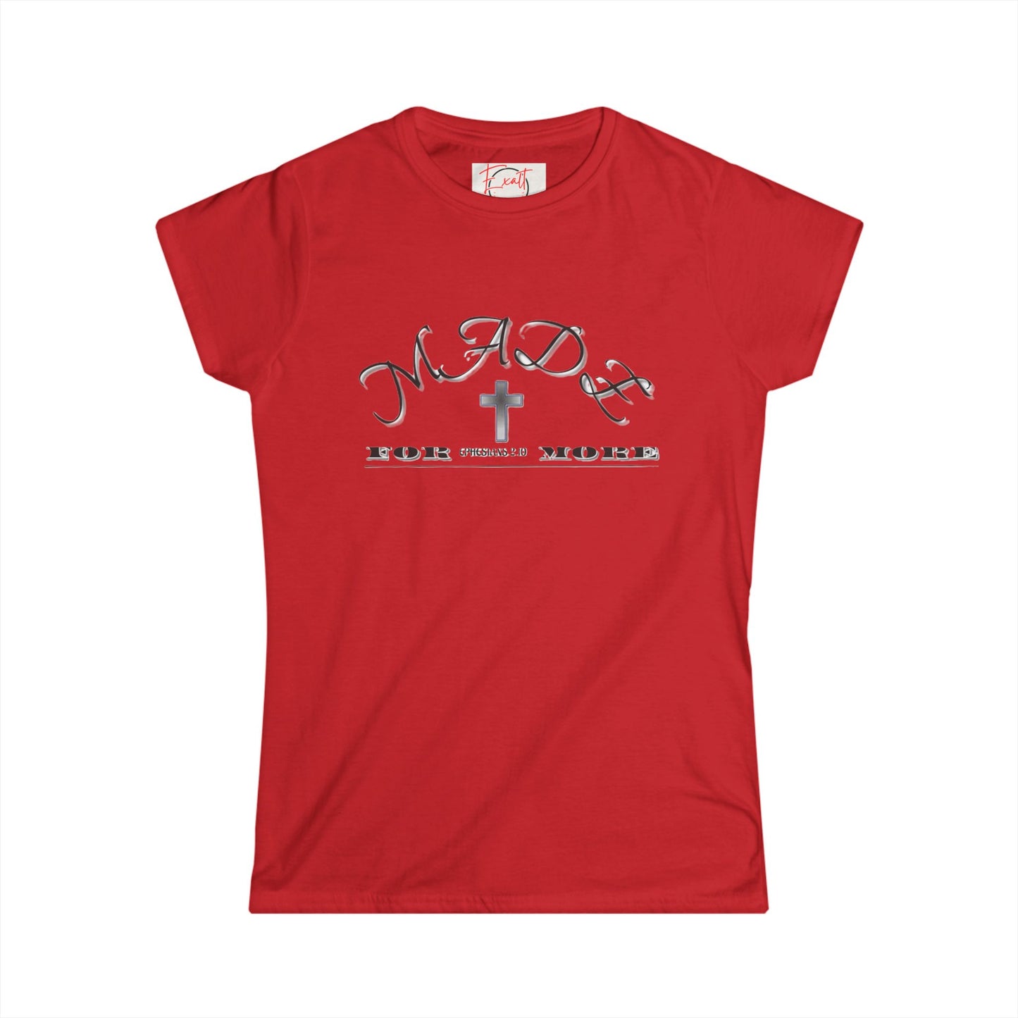 Women's "Made for More", Soft style Tee