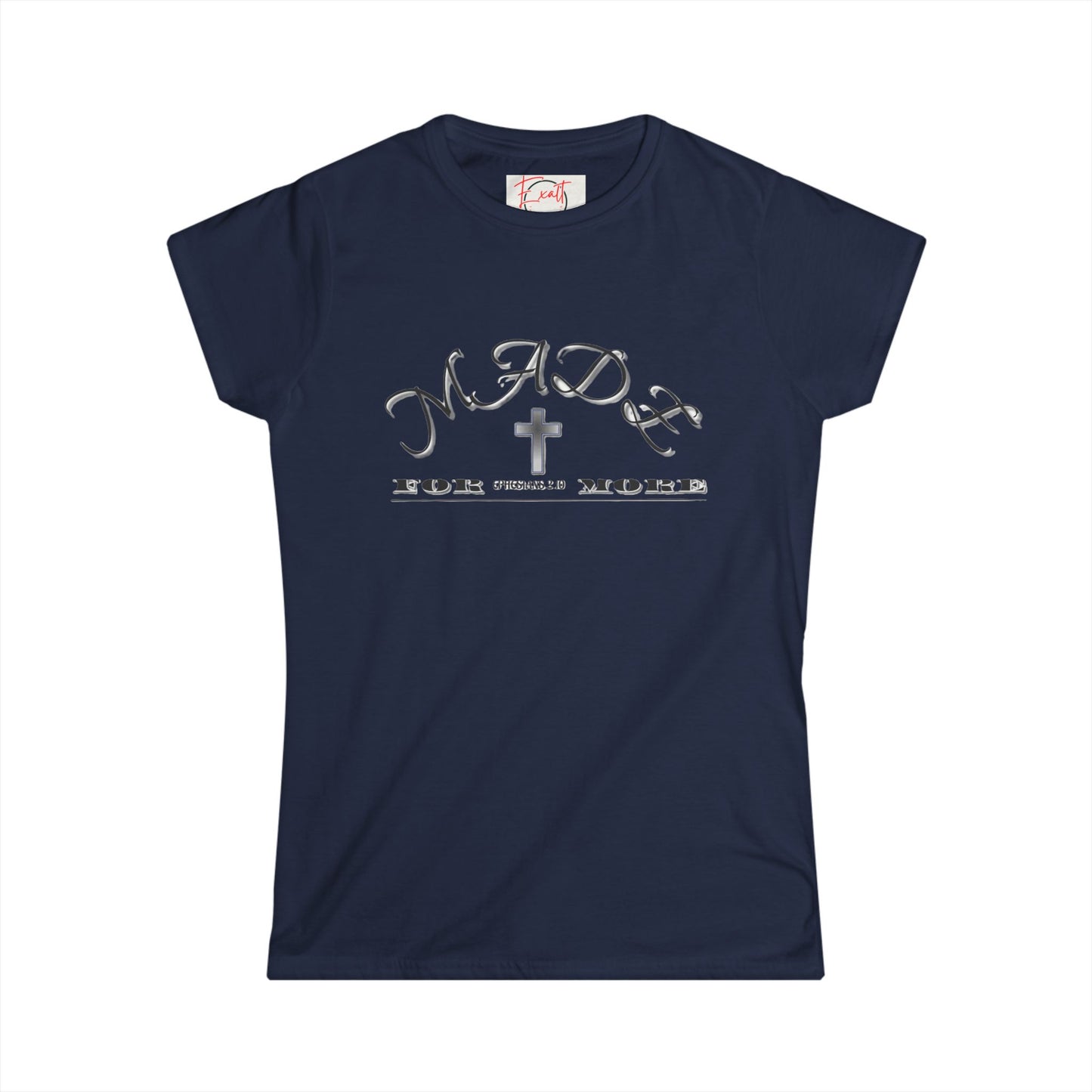 Women's "Made for More", Soft style Tee