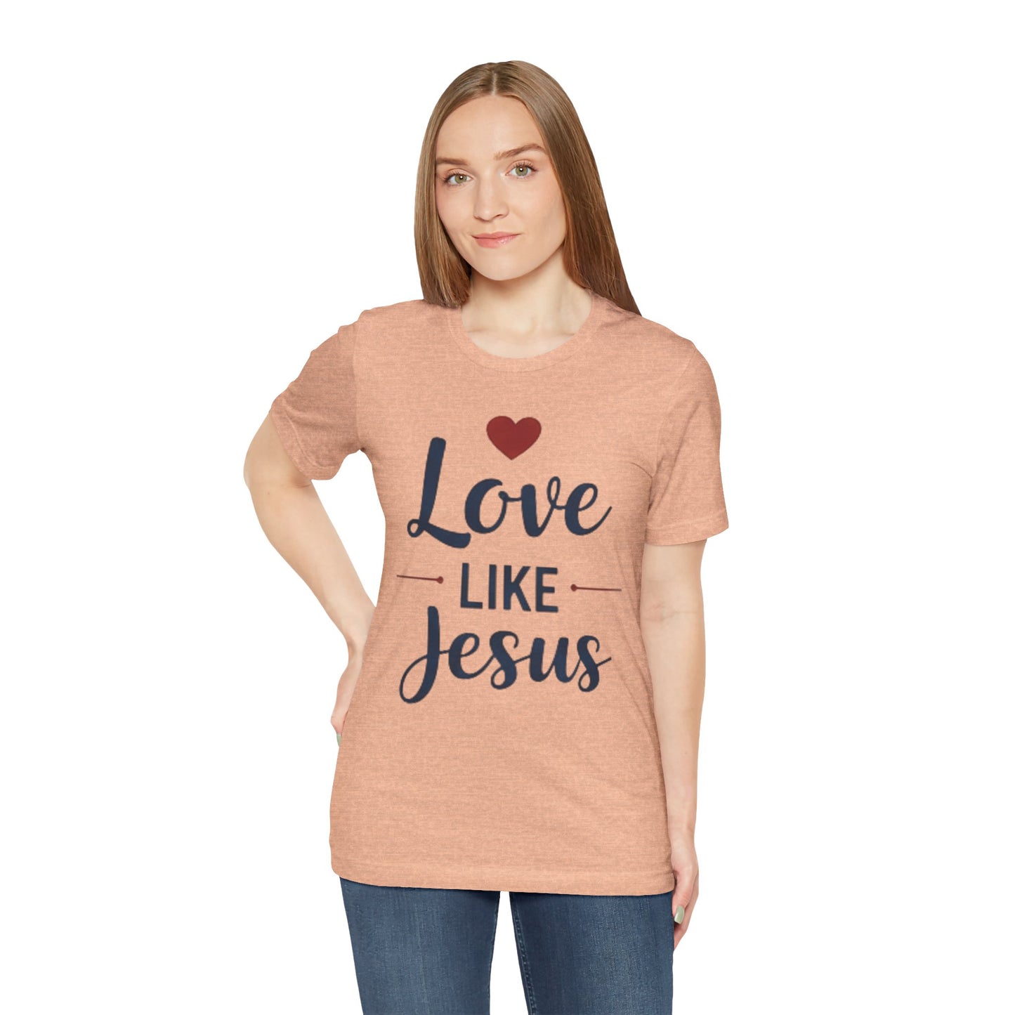 Love Like Jesus T-Shirt — Christian Faith Tee