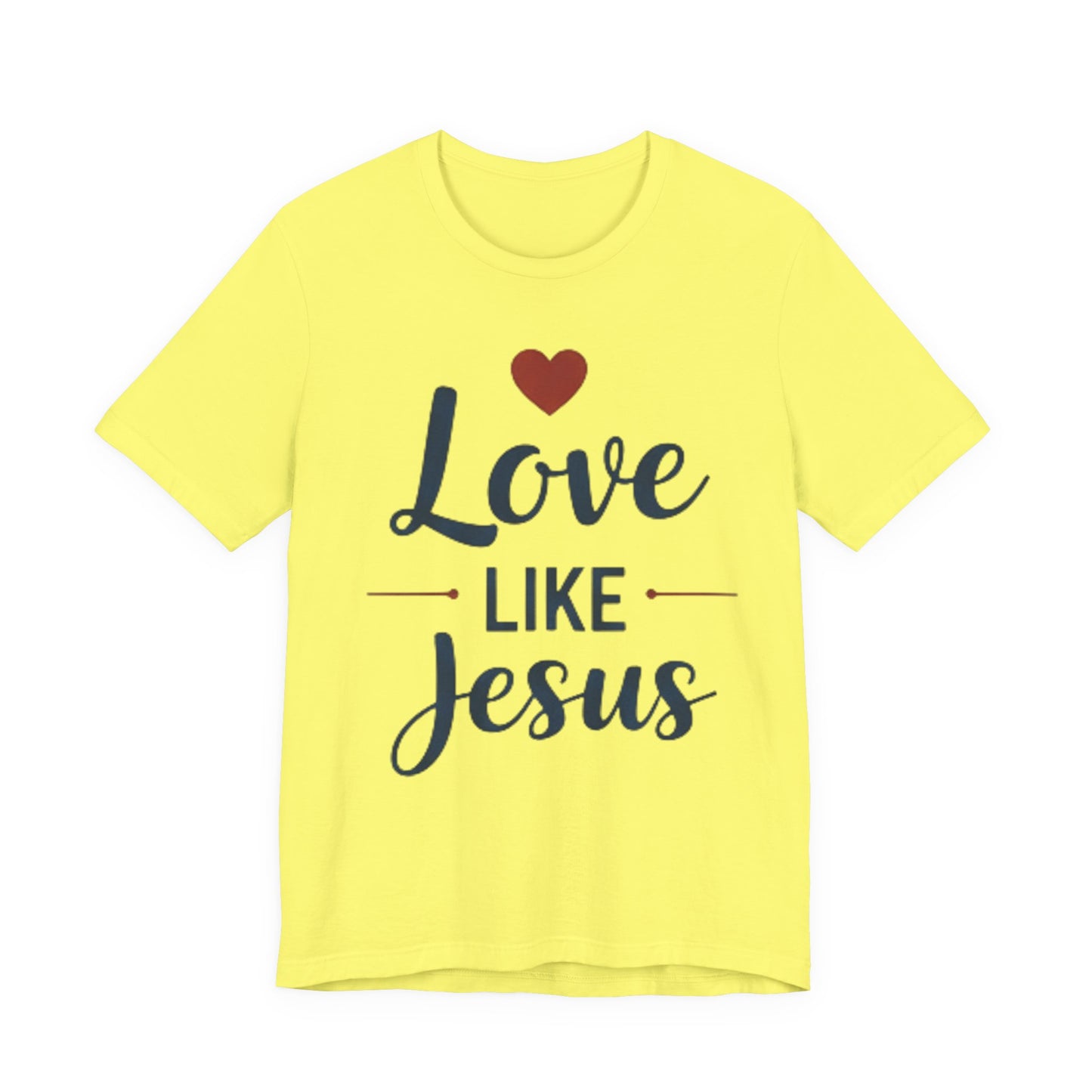 Love Like Jesus T-Shirt — Christian Faith Tee